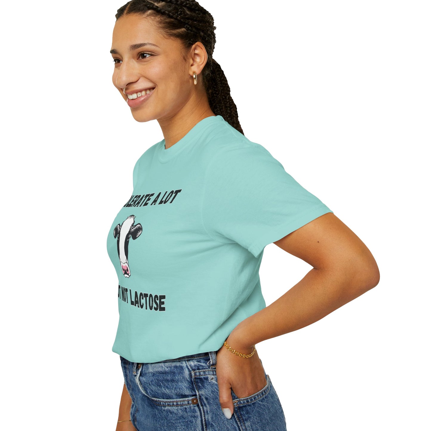 I Tolerate A Lot But Not Lactose - Comfort Colors Shirt