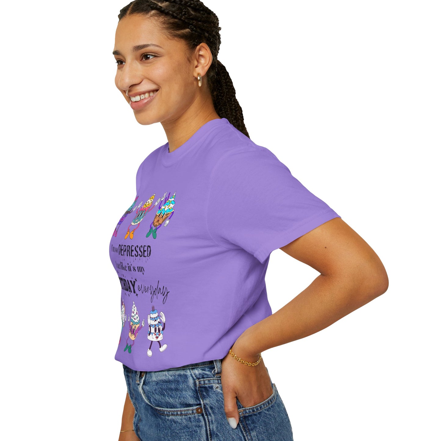 I'm So Depressed I Act Like It's My Birthday Everyday - Comfort Colors Shirt