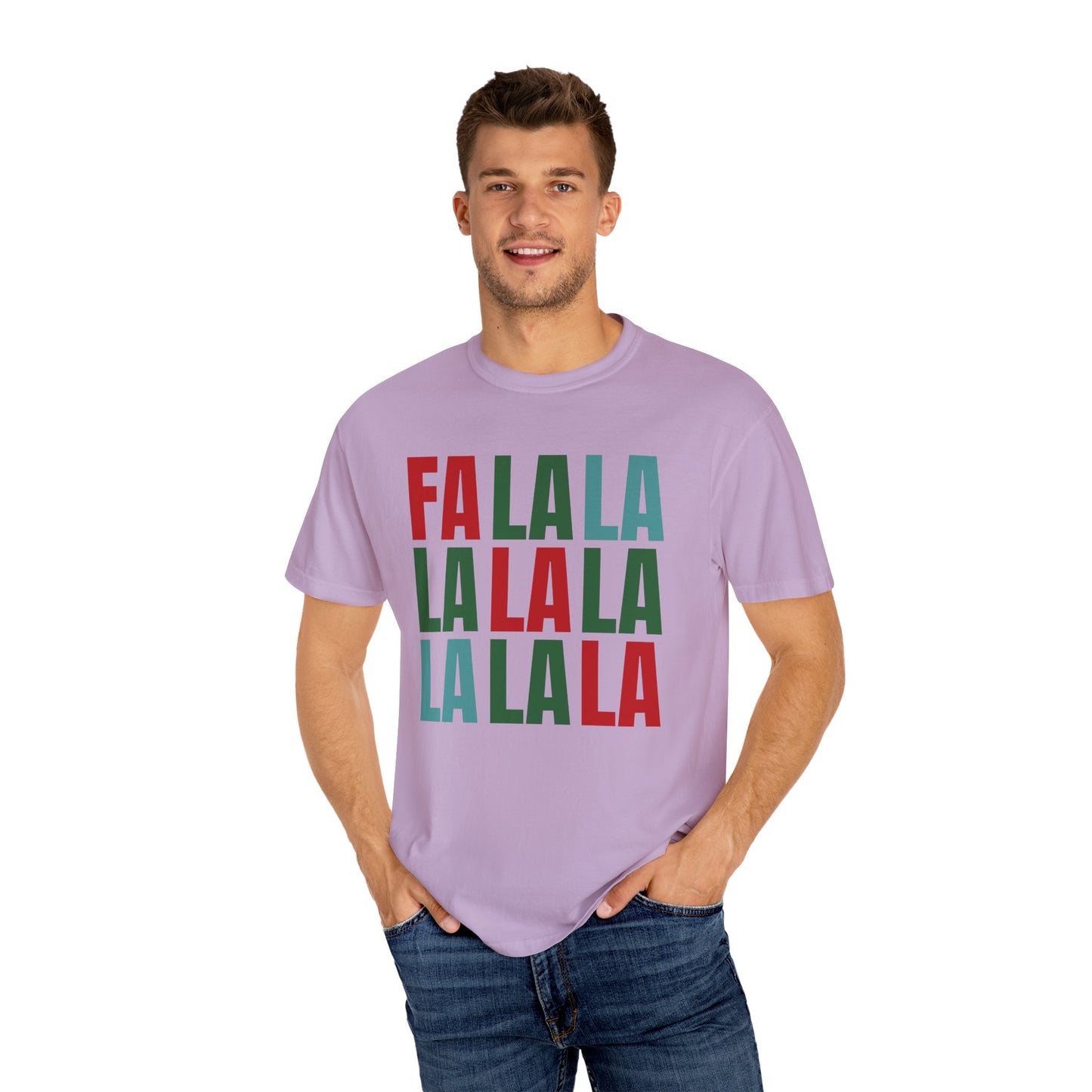 Fa La La La La La La La La - Comfort Colors Shirt