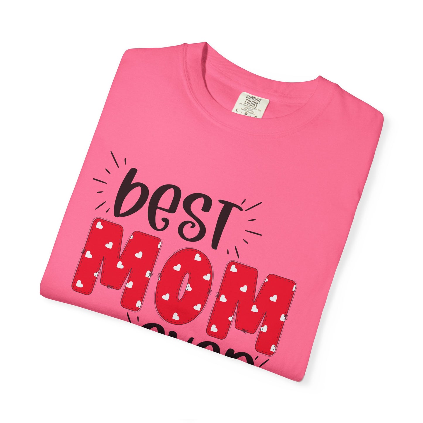 Best Mom Ever (Red) - Comfort Colors Shirt