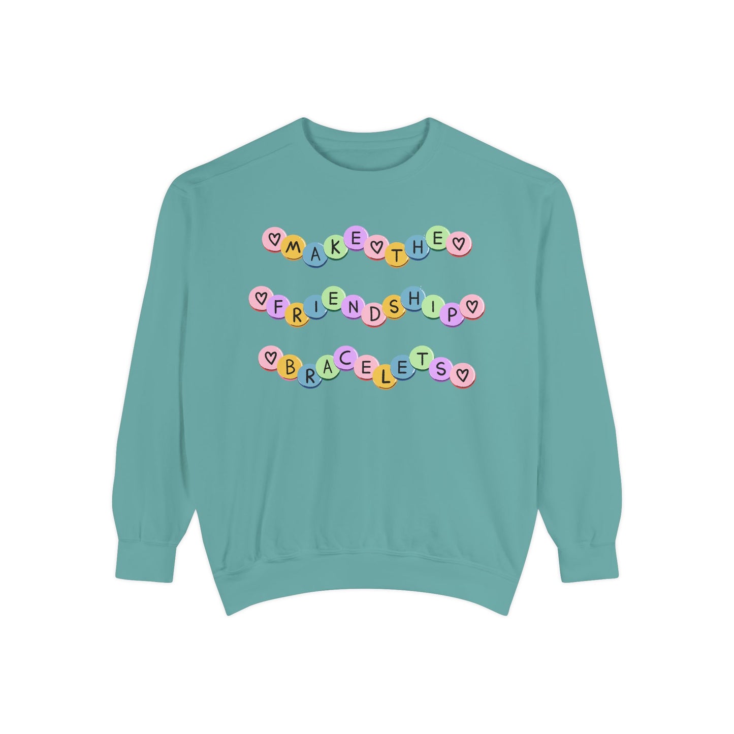Make The Friendship Bracelets - Comfort Colors Sweatshirt