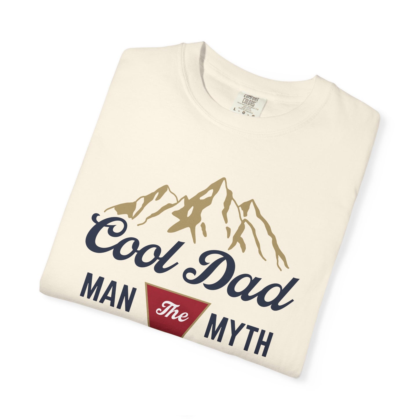 Cool Dad - The Man, The Myth, The Legend - Comfort Colors Shirt