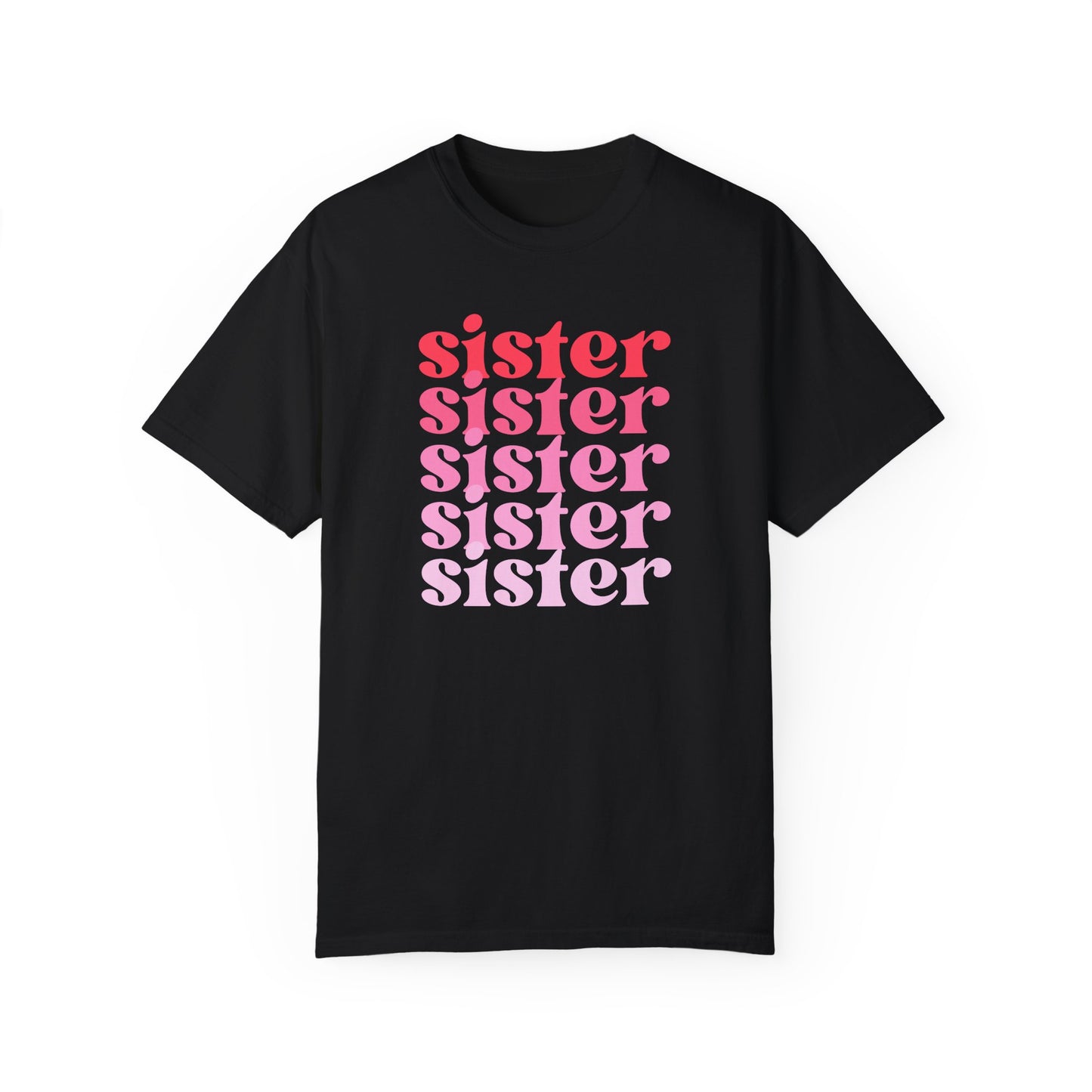 Sister (Pink) - Comfort Colors Shirt