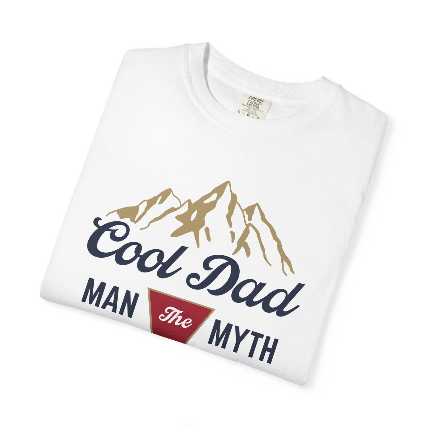 Cool Dad - The Man, The Myth, The Legend - Comfort Colors Shirt