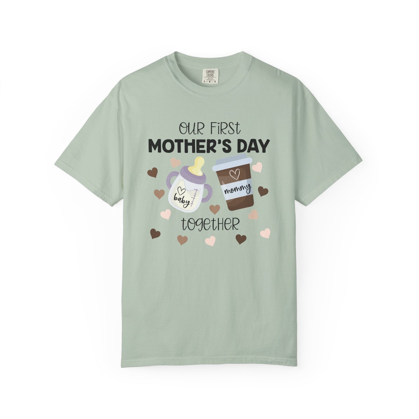 Our First Mother's Day Together (Milk & Coffee) - Comfort Colors Shirt