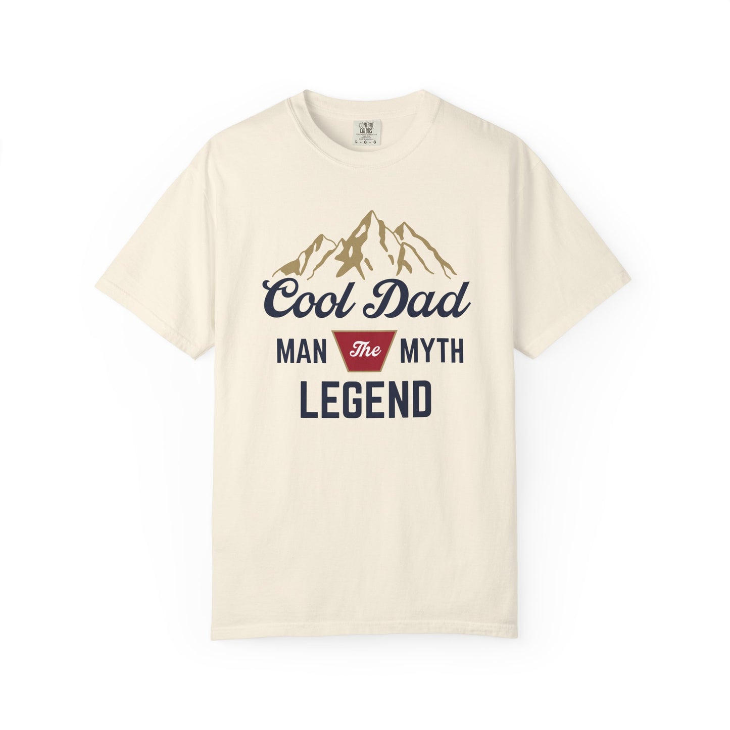 Cool Dad - The Man, The Myth, The Legend - Comfort Colors Shirt