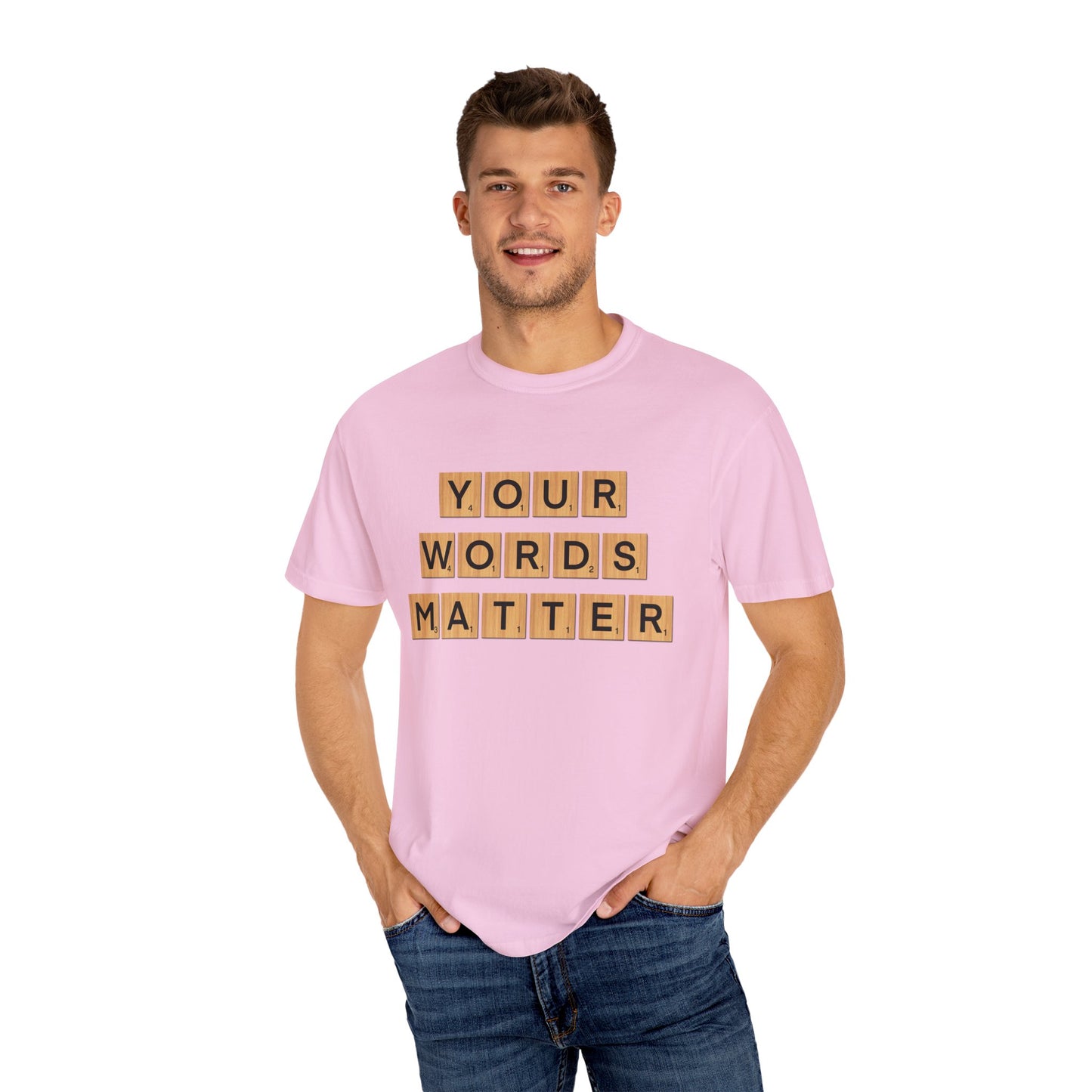 You Words Matter - Comfort Colors Shirt