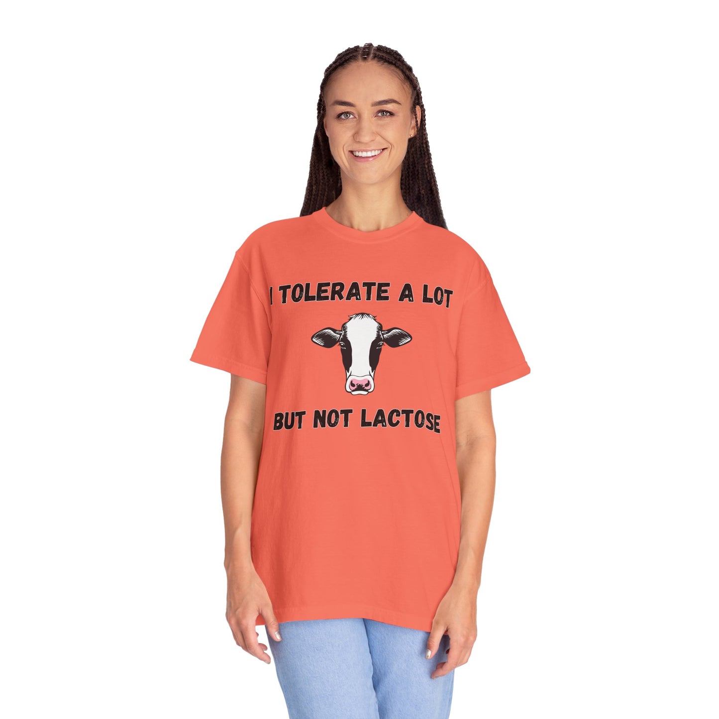 I Tolerate A Lot But Not Lactose - Comfort Colors Shirt