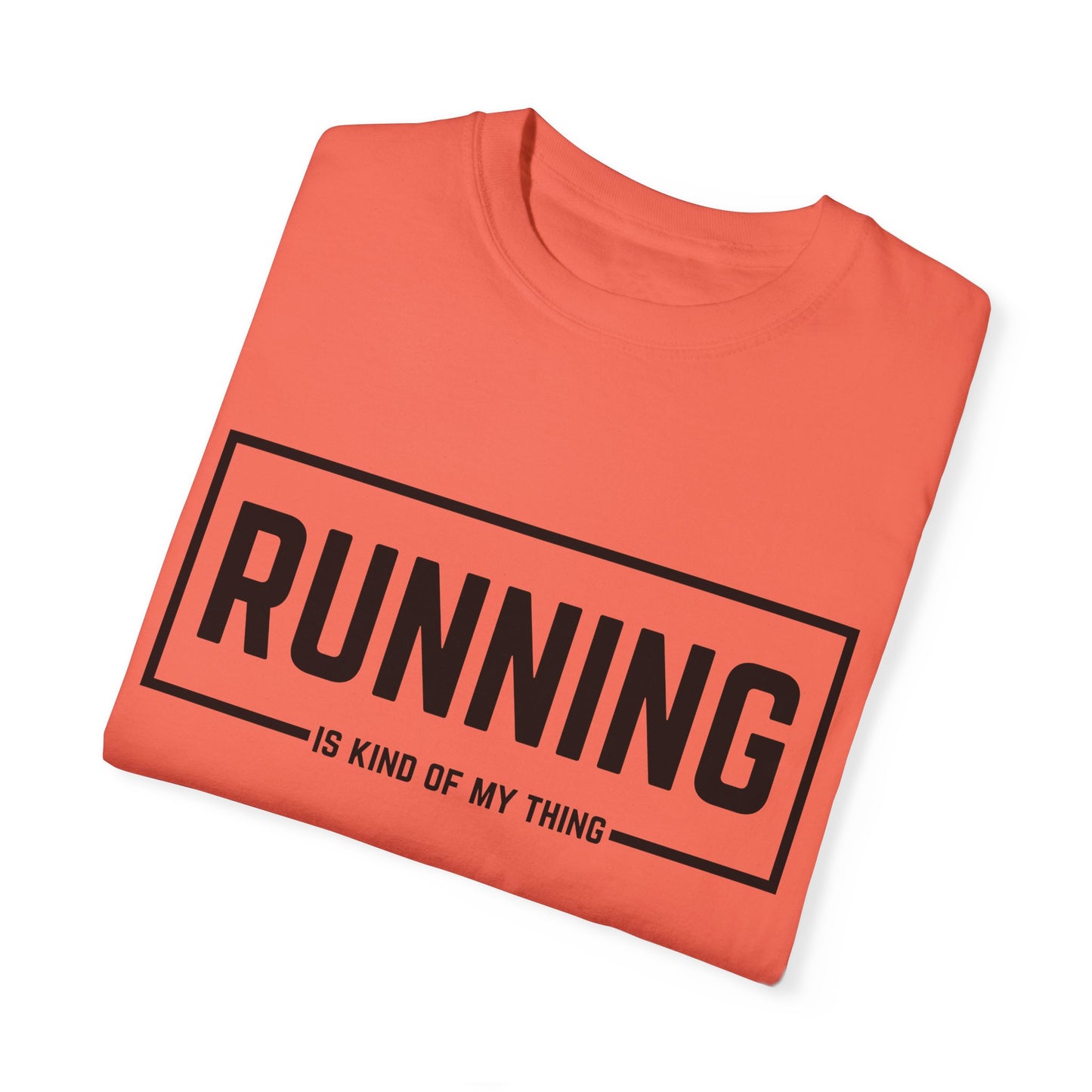 Running Is Kind Of My Thing - Comfort Colors Shirt