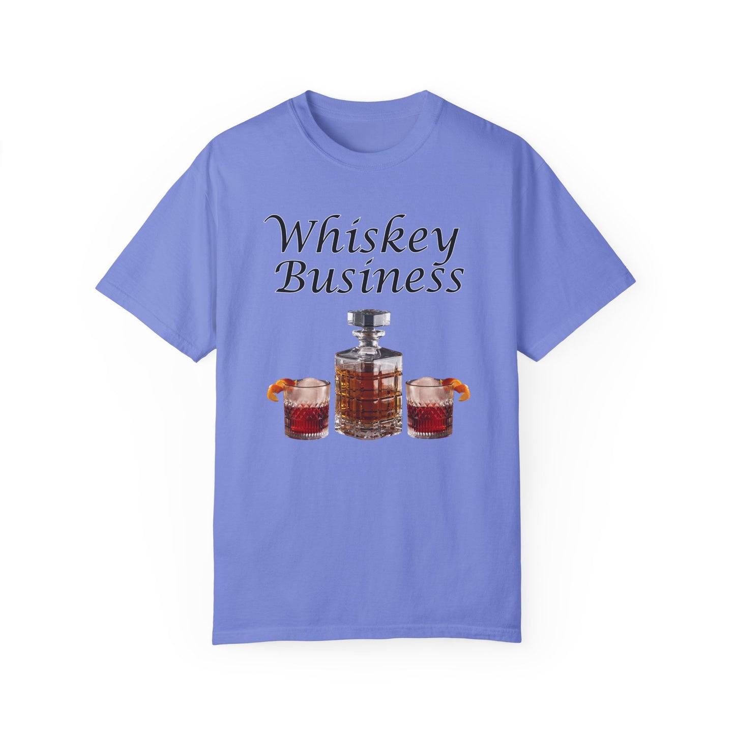 Whiskey Business - Comfort Colors Shirt