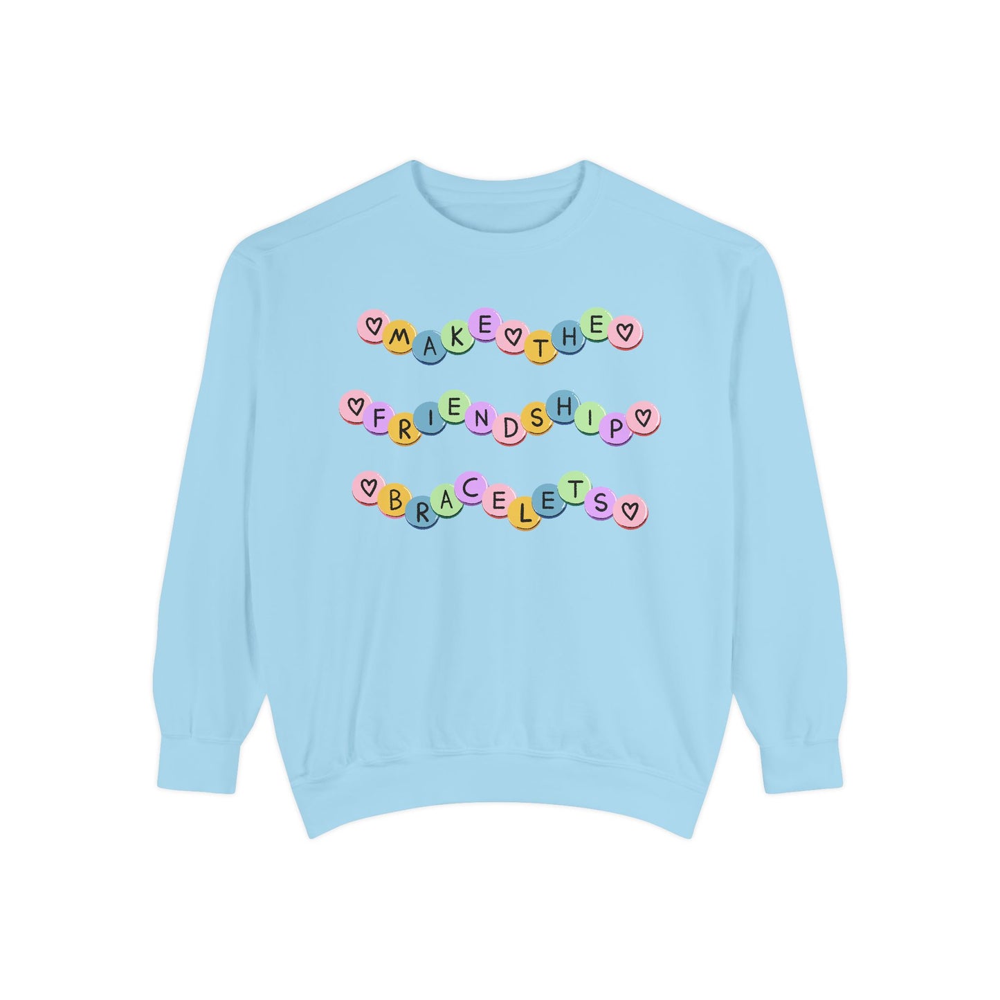 Make The Friendship Bracelets - Comfort Colors Sweatshirt