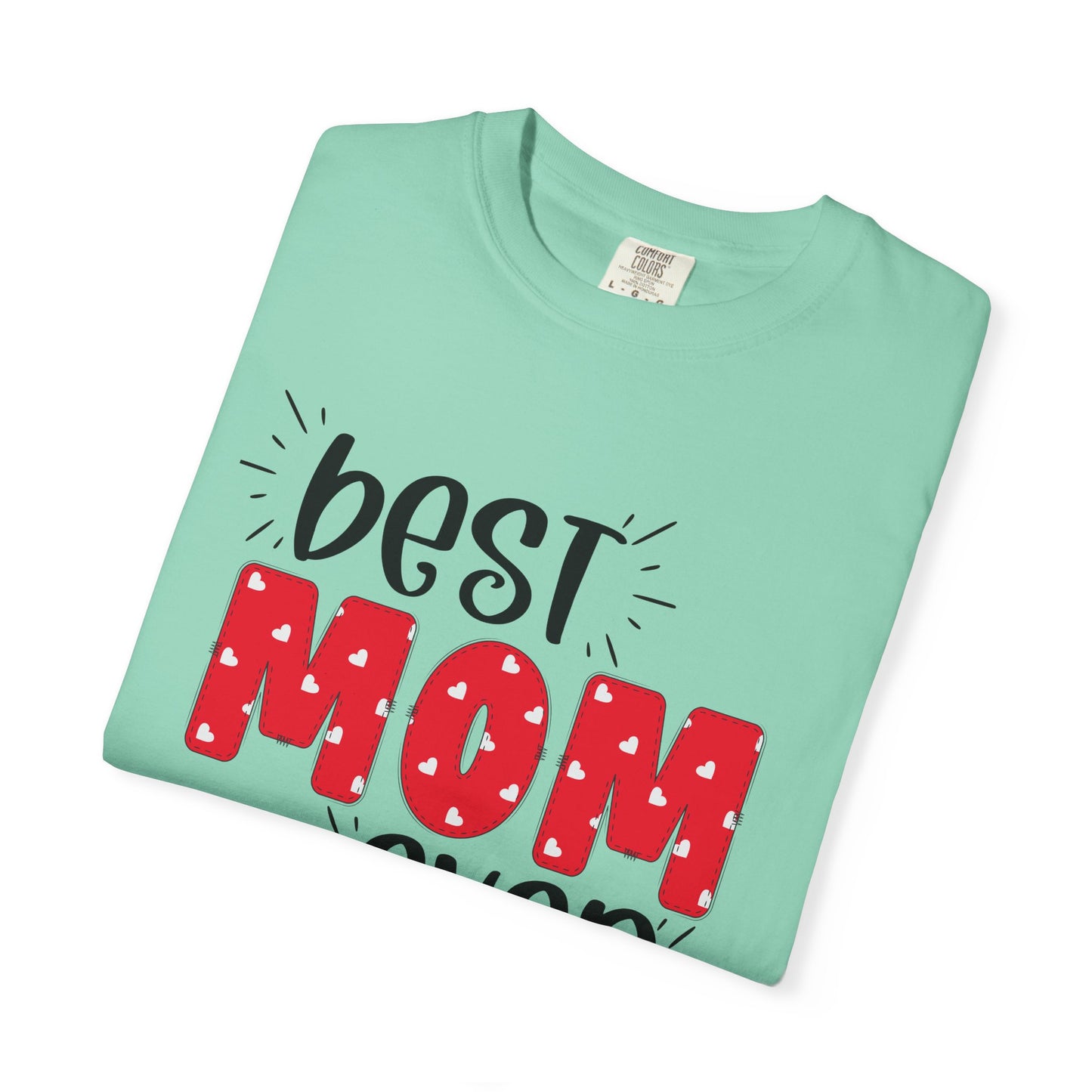 Best Mom Ever (Red) - Comfort Colors Shirt