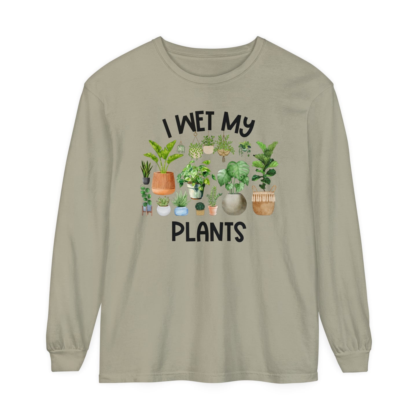 I Wet My Plants - Comfort Colors Long Sleeve Shirt