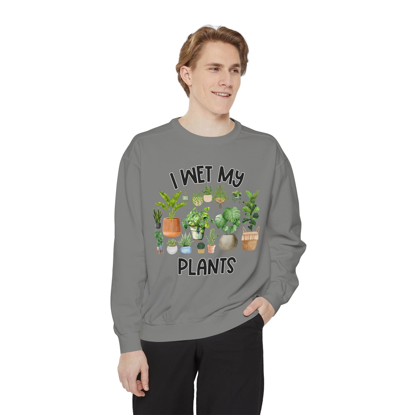 I Wet My Plants - Comfort Colors Sweatshirt