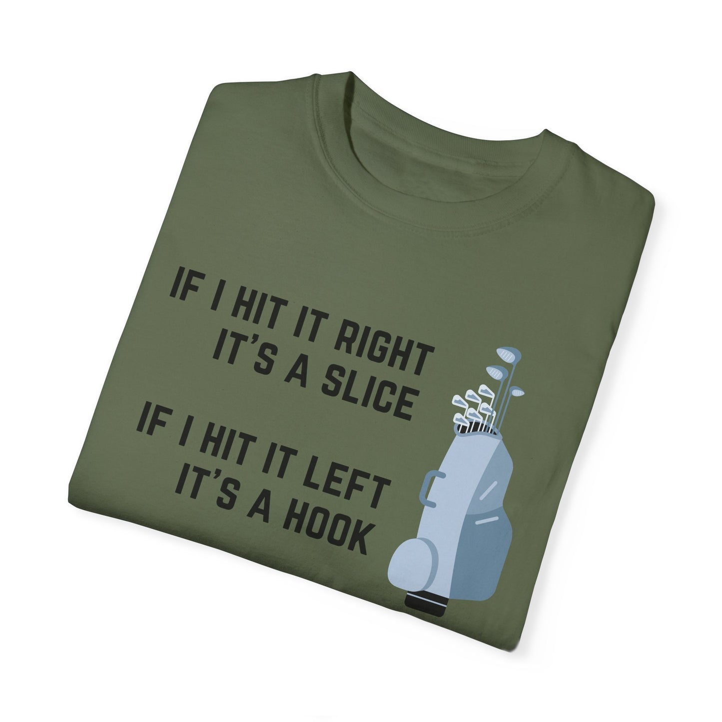 If I Hit It Straight, It's A Miracle (Golf)- Comfort Colors Shirt
