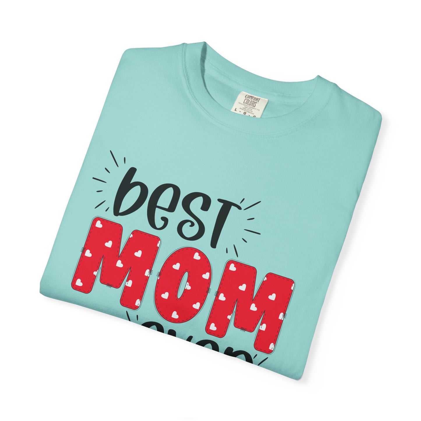 Best Mom Ever (Red) - Comfort Colors Shirt