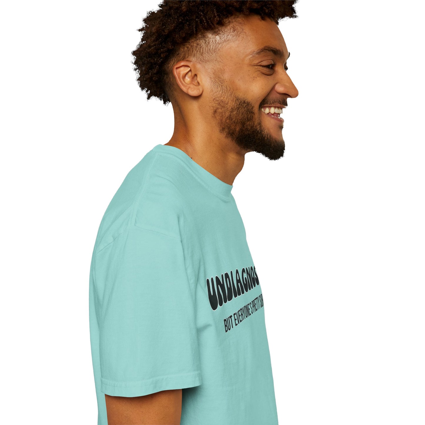 Undiagnosed...But Everyone's Pretty Sure - Comfort Colors Shirt