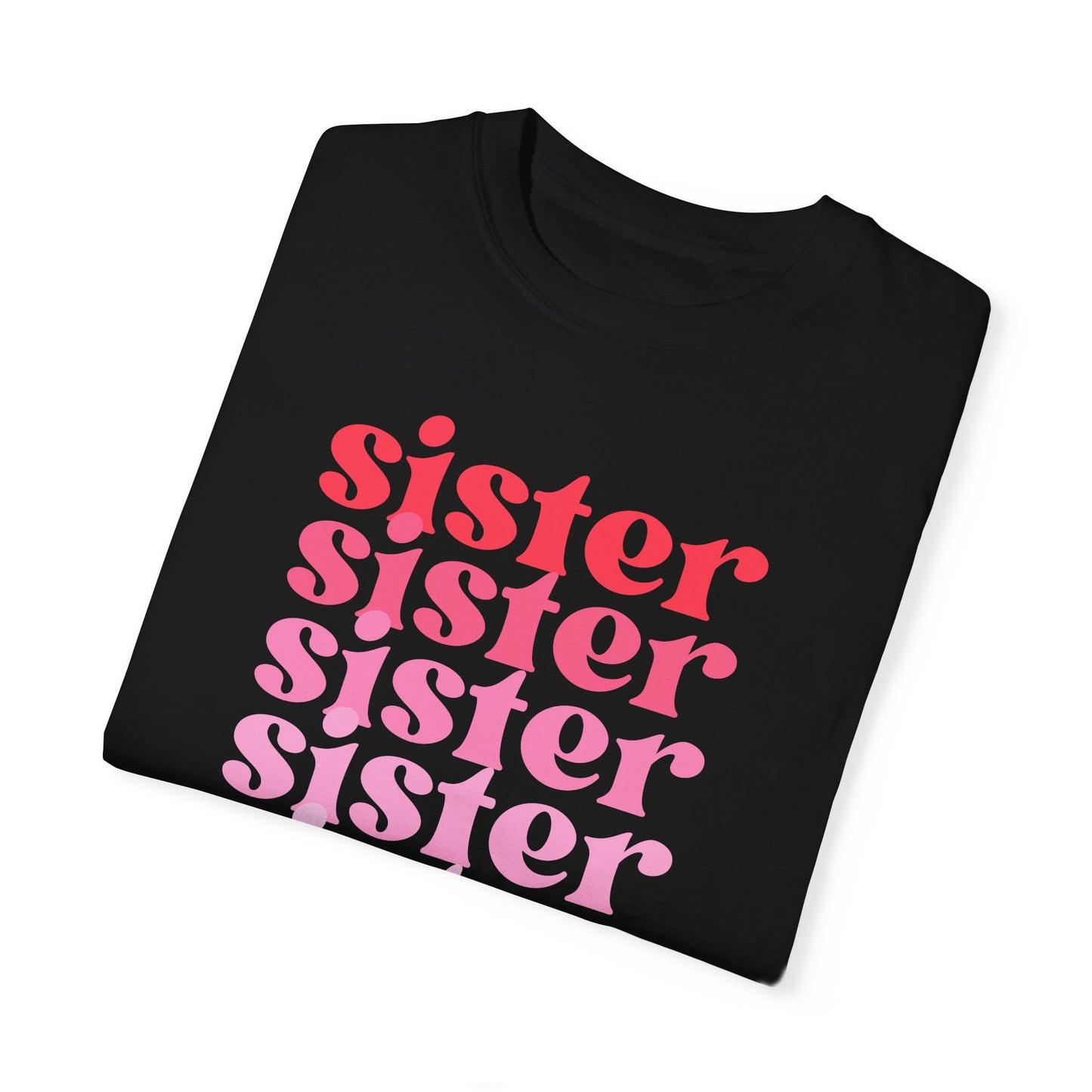 Sister (Pink) - Comfort Colors Shirt