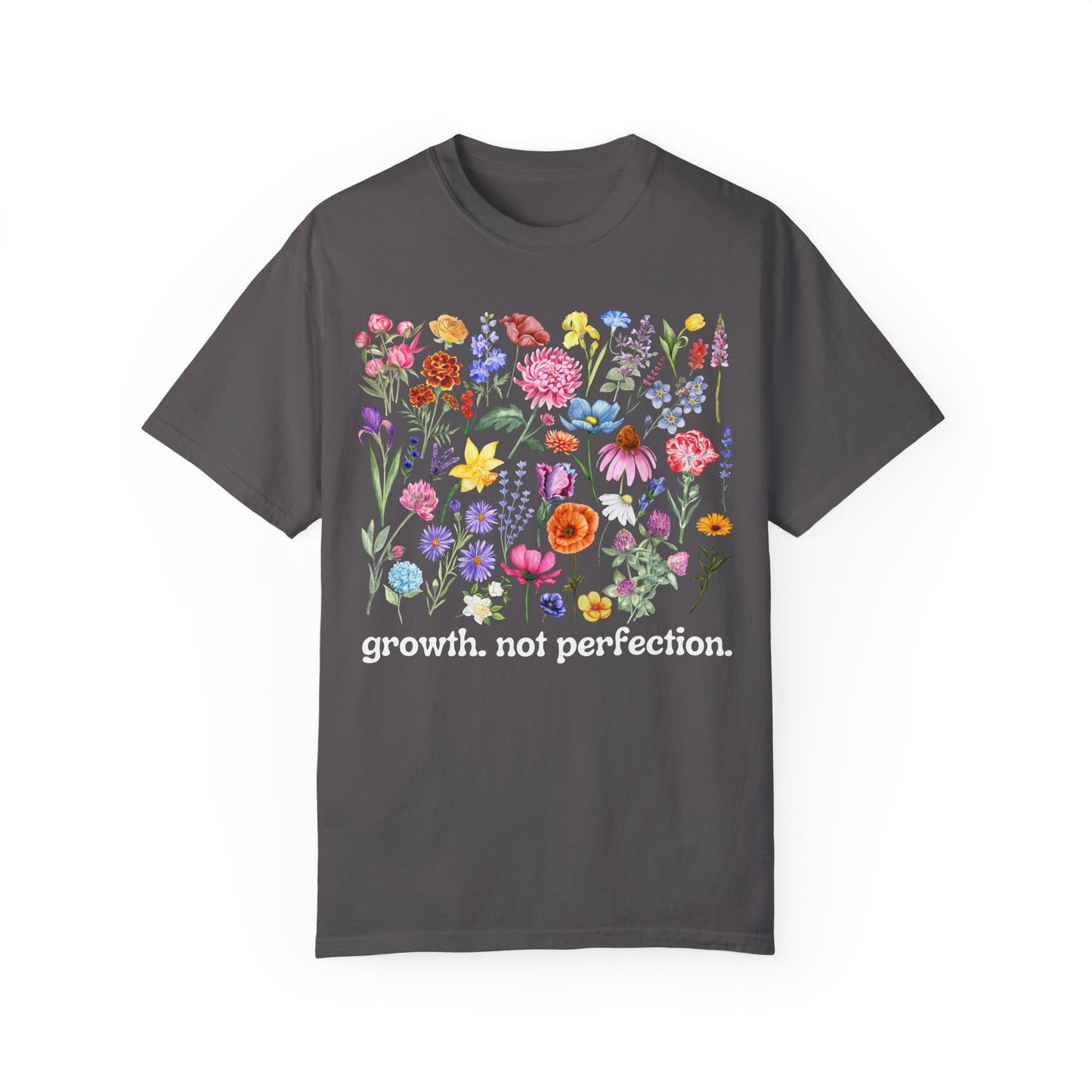 Growth, Not Perfection - Comfort Colors Shirt