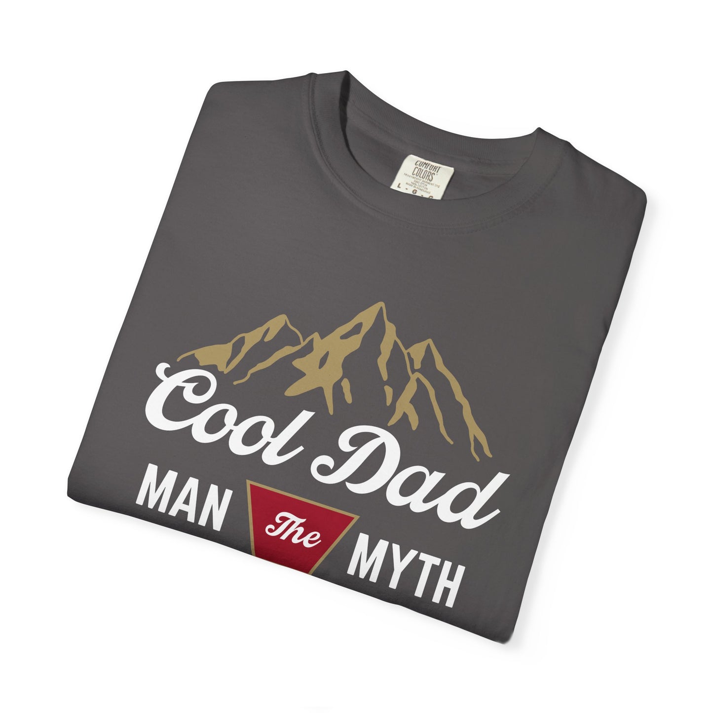 Cool Dad - The Man, The Myth, The Legend - Comfort Colors Shirt