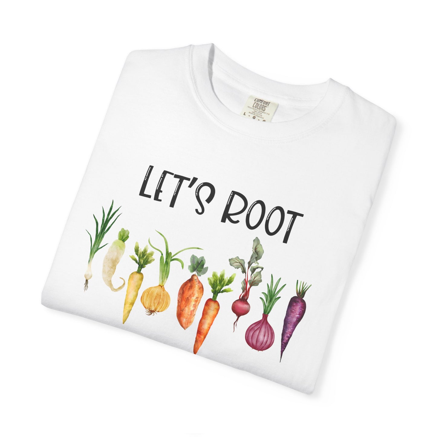 Let's Root For Each Other - Comfort Colors Shirt