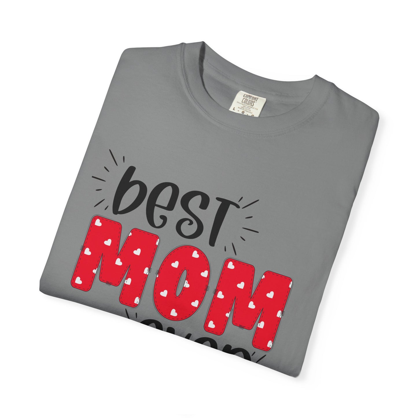 Best Mom Ever (Red) - Comfort Colors Shirt