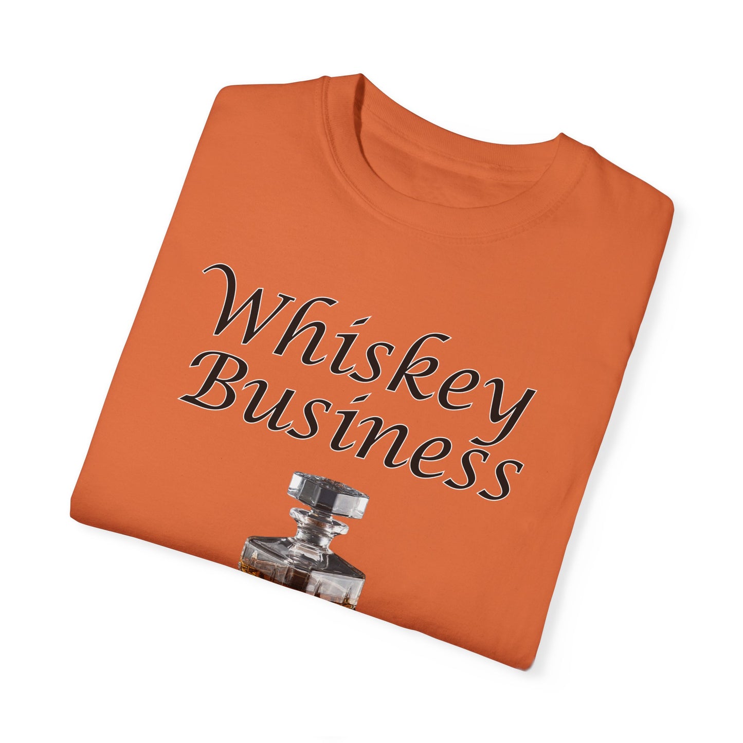 Whiskey Business - Comfort Colors Shirt