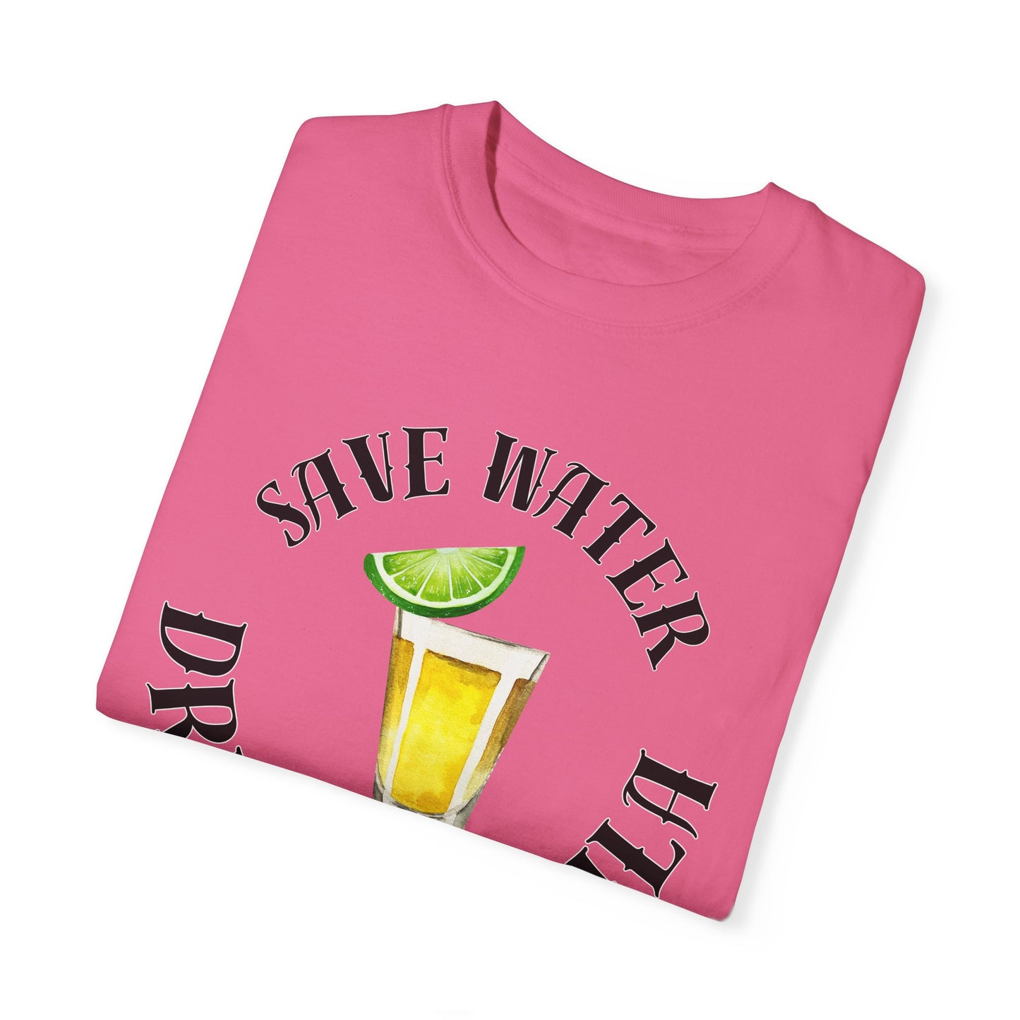 Save Water Drink Tequila - Comfort Colors Shirt