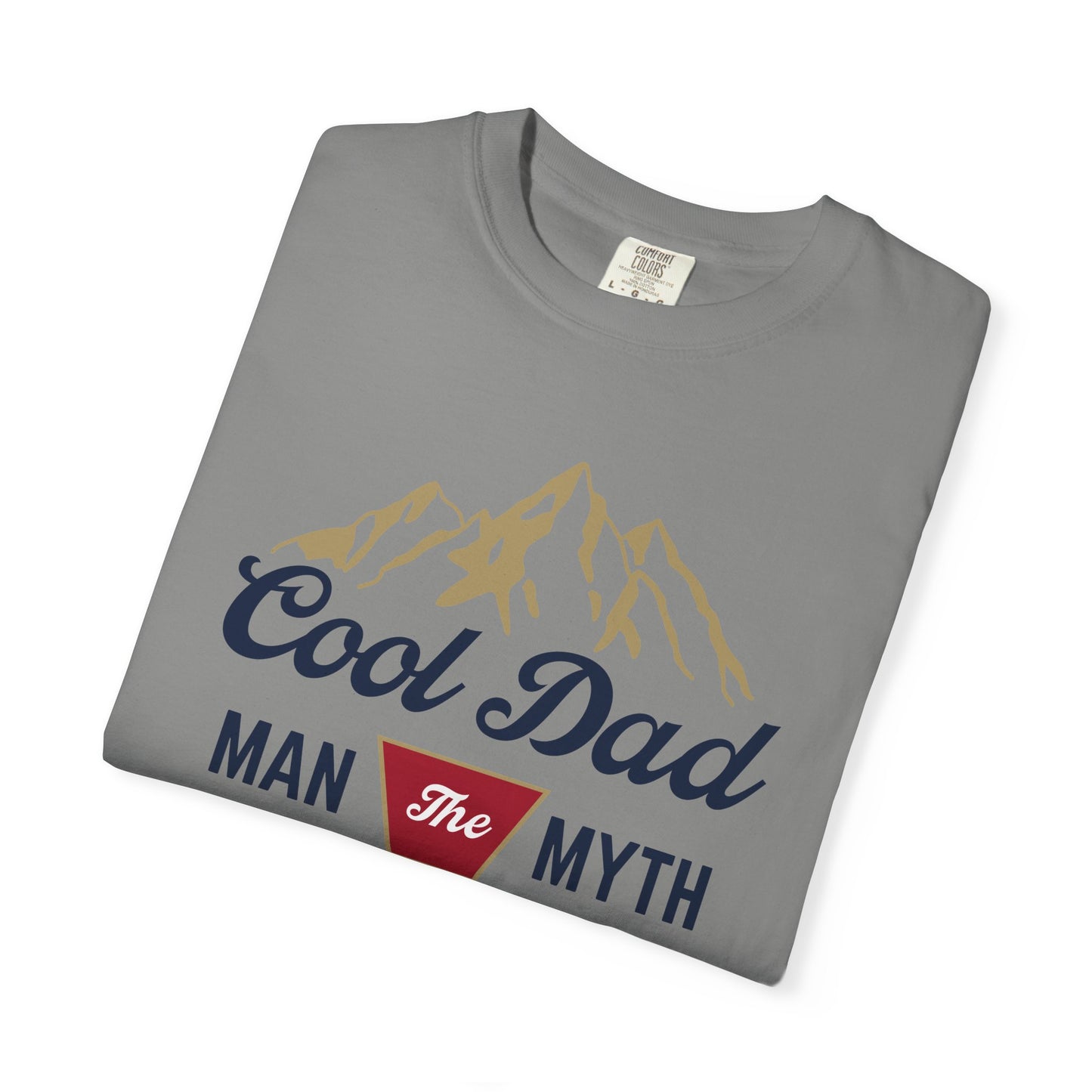Cool Dad - The Man, The Myth, The Legend - Comfort Colors Shirt