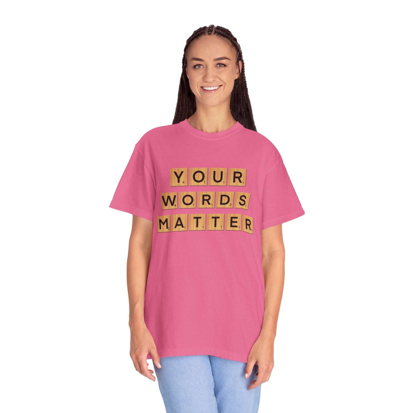 You Words Matter - Comfort Colors Shirt