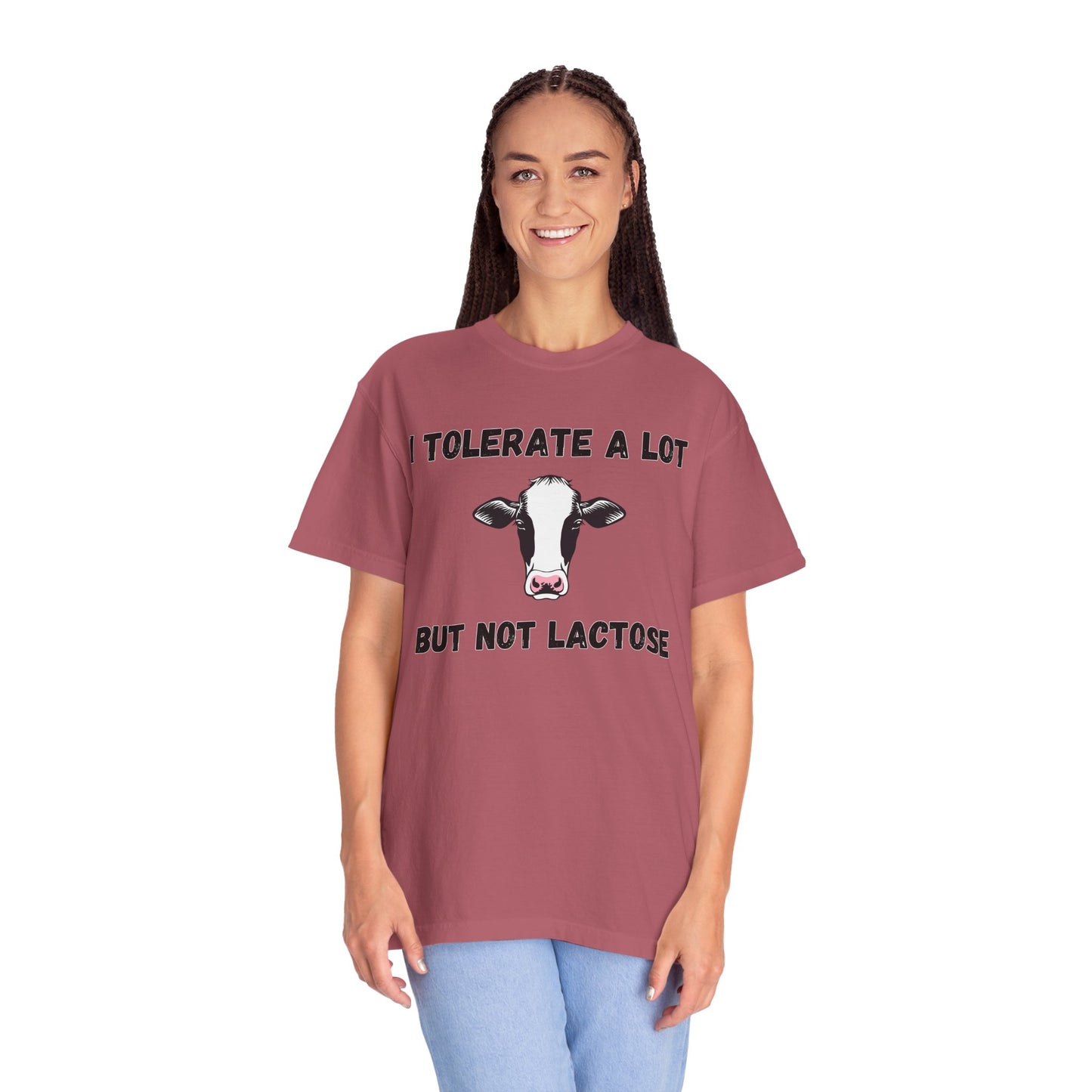 I Tolerate A Lot But Not Lactose - Comfort Colors Shirt