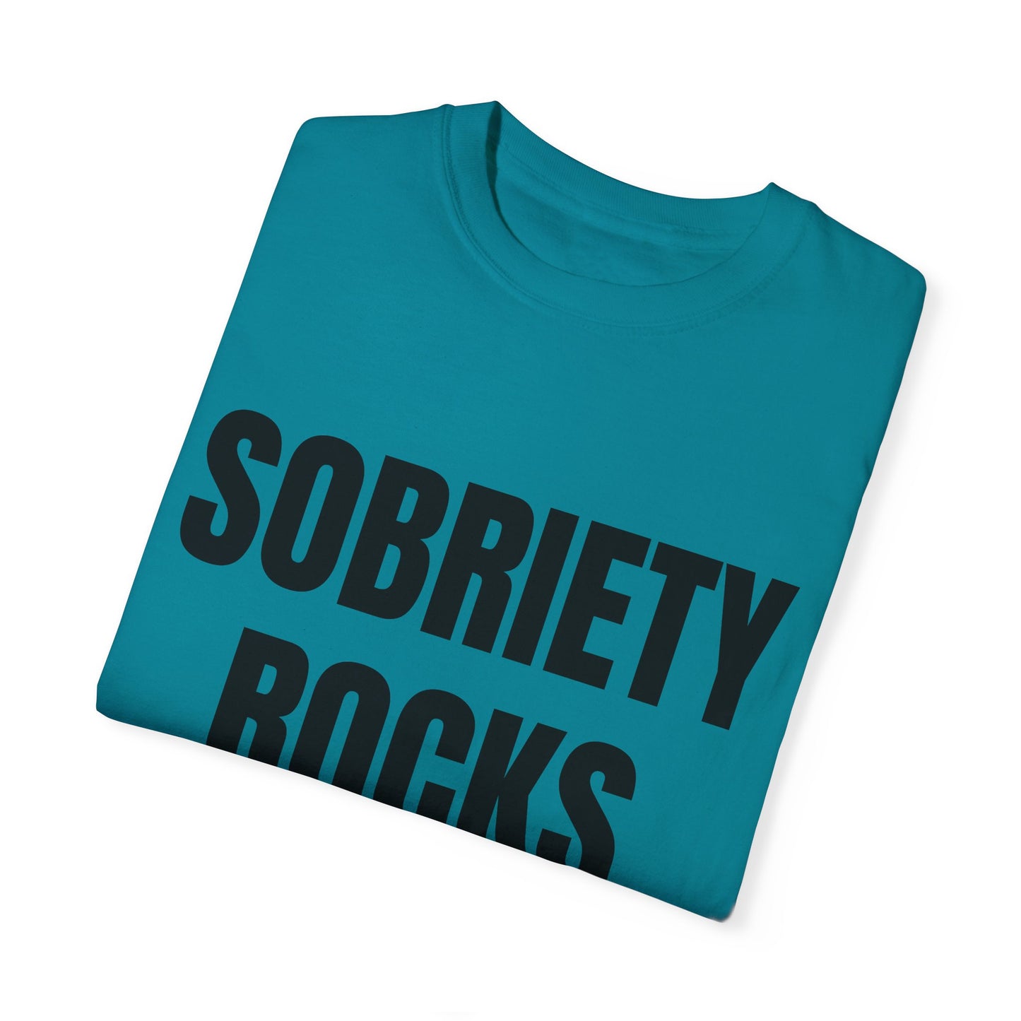 Sobriety Rocks - Comfort Colors Shirt