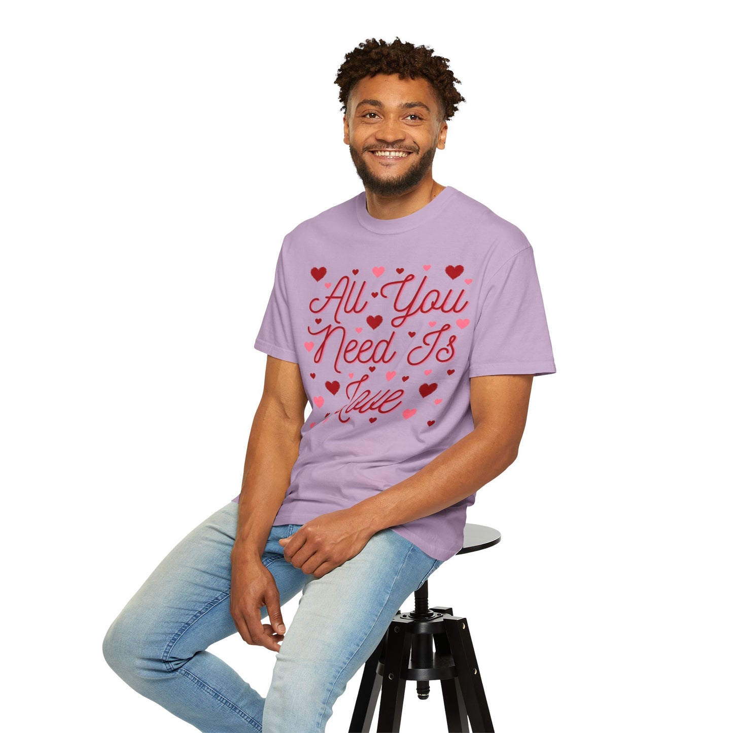 All You Need Is Love - Comfort Colors Shirt