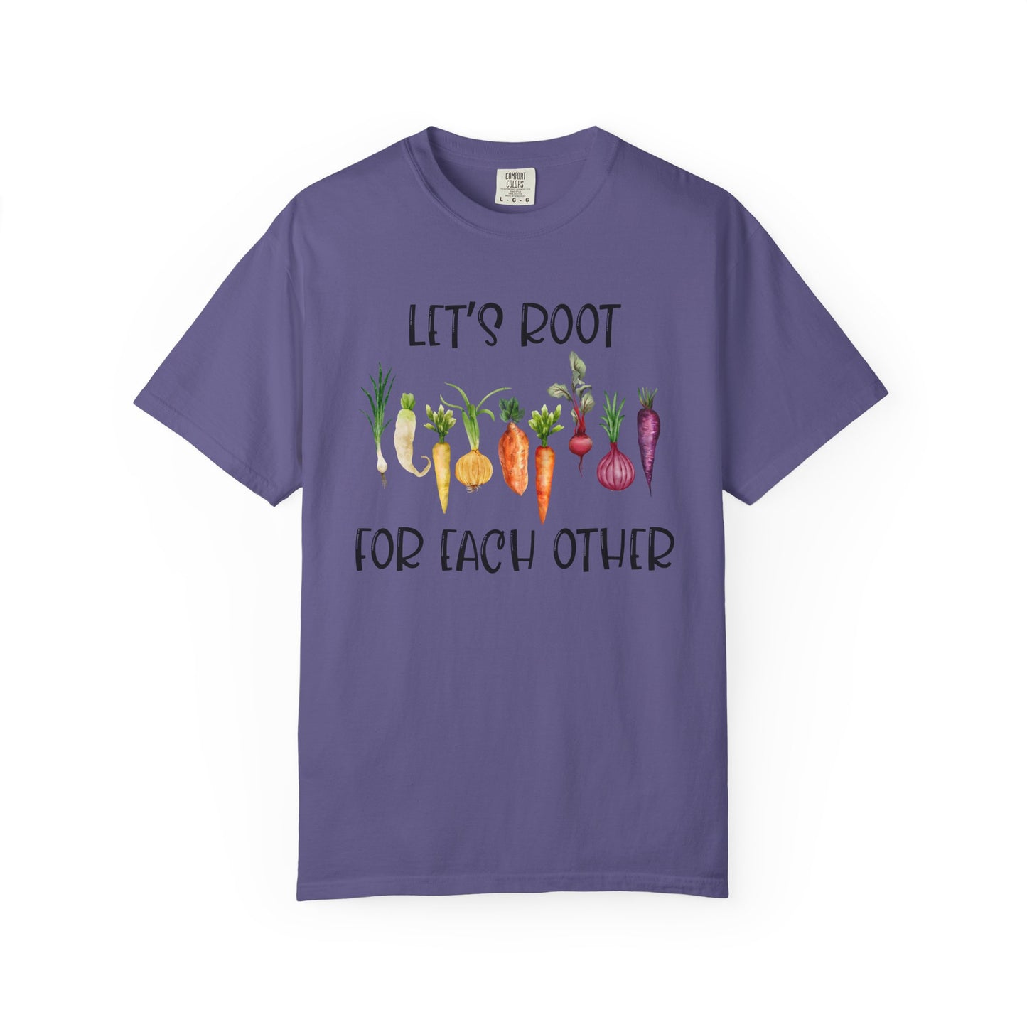 Let's Root For Each Other - Comfort Colors Shirt