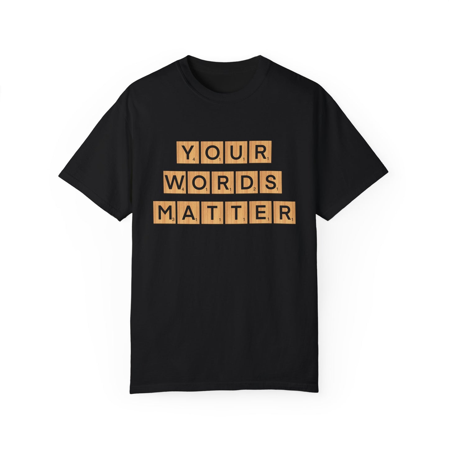 You Words Matter - Comfort Colors Shirt