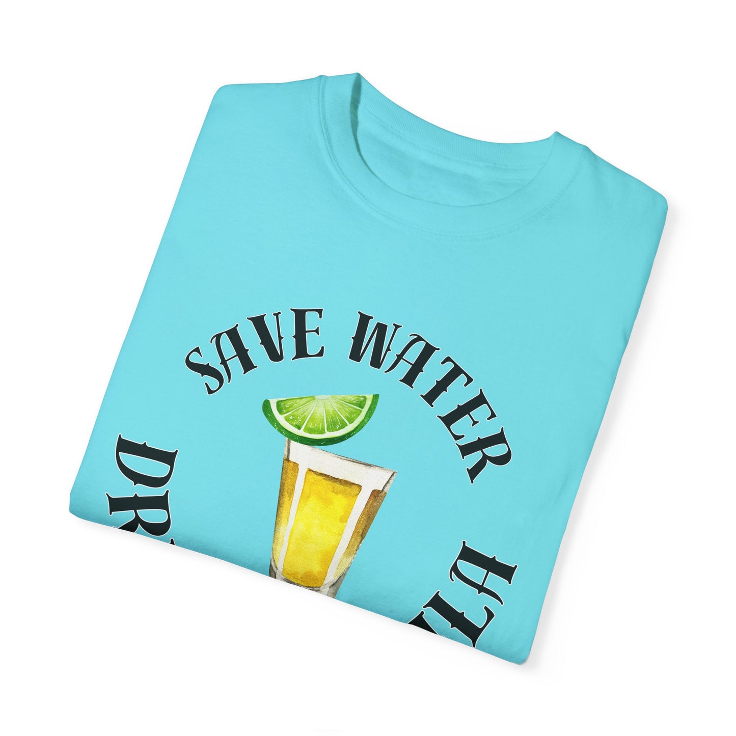 Save Water Drink Tequila - Comfort Colors Shirt