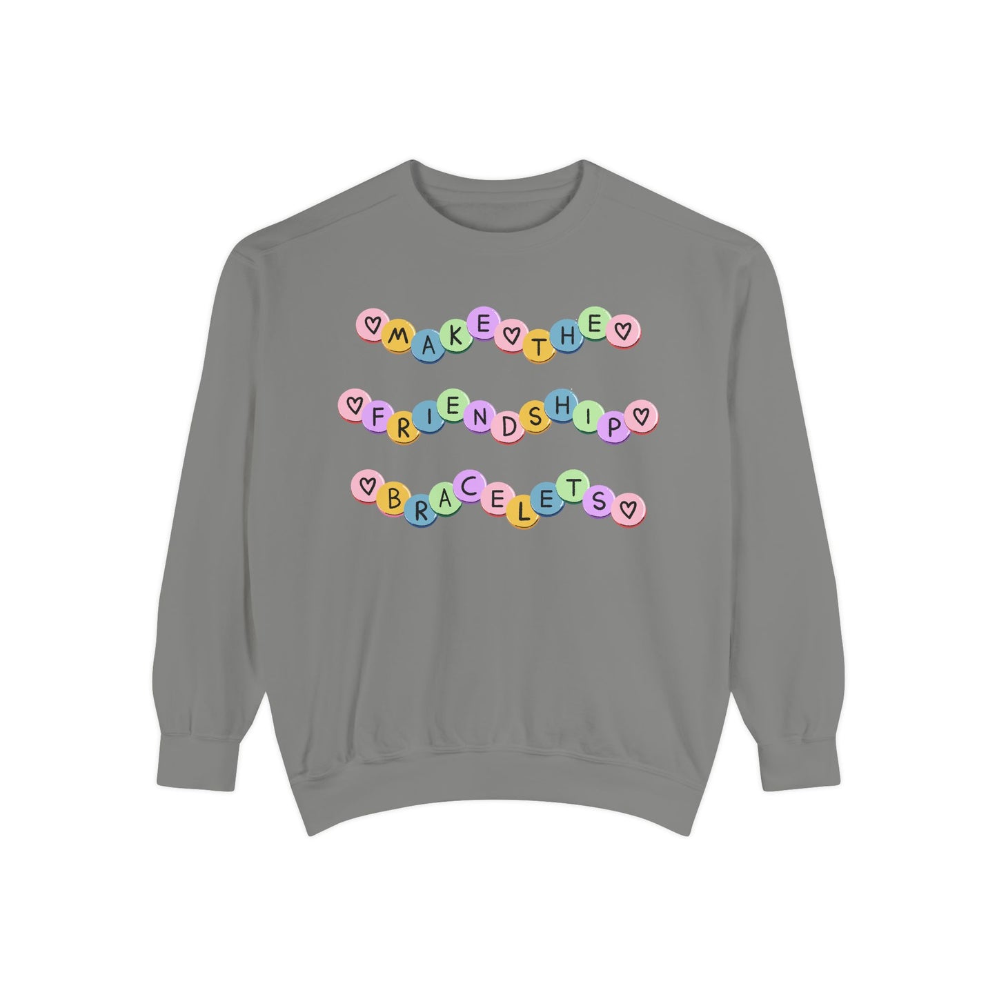 Make The Friendship Bracelets - Comfort Colors Sweatshirt