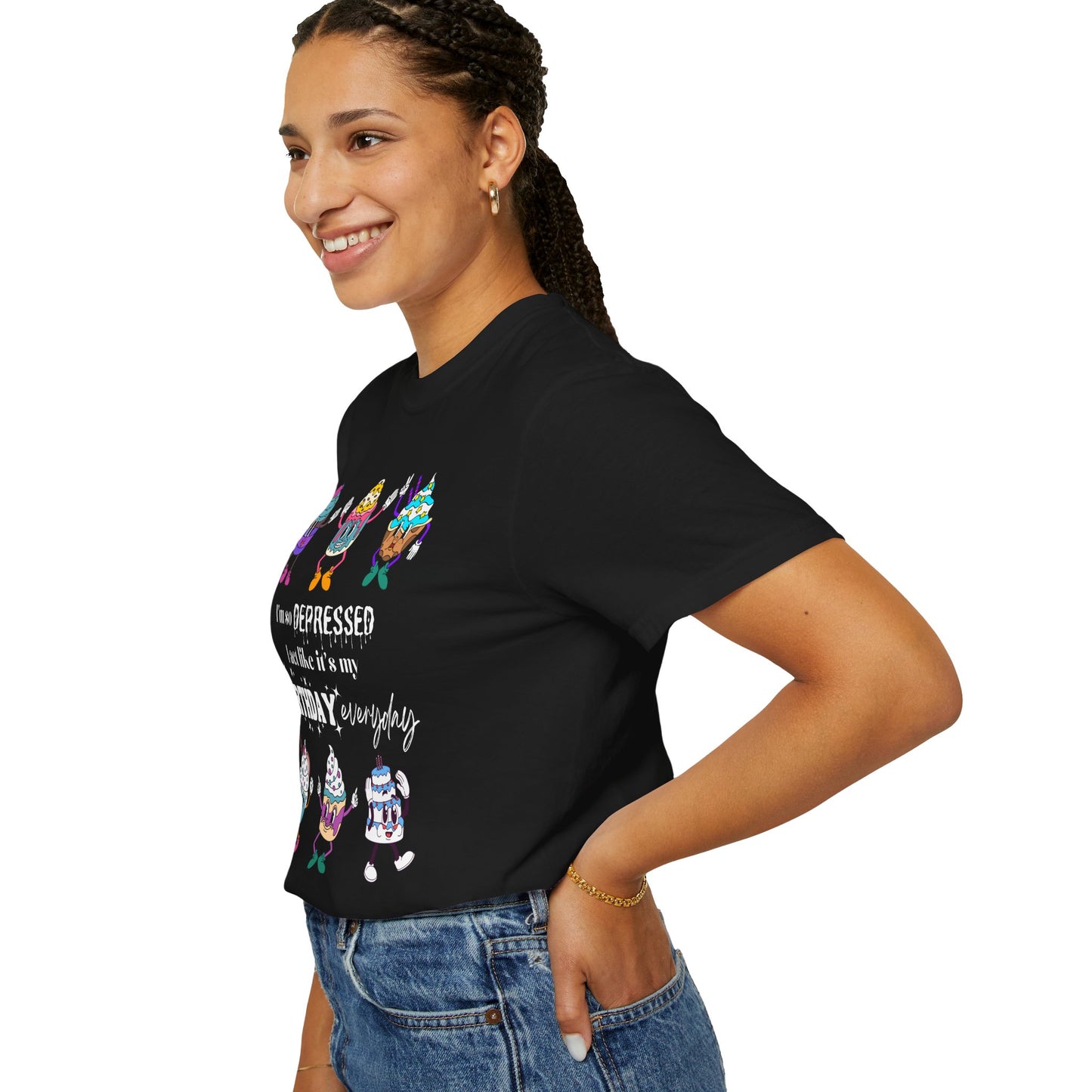 I'm So Depressed I Act Like It's My Birthday Everyday - Comfort Colors Shirt