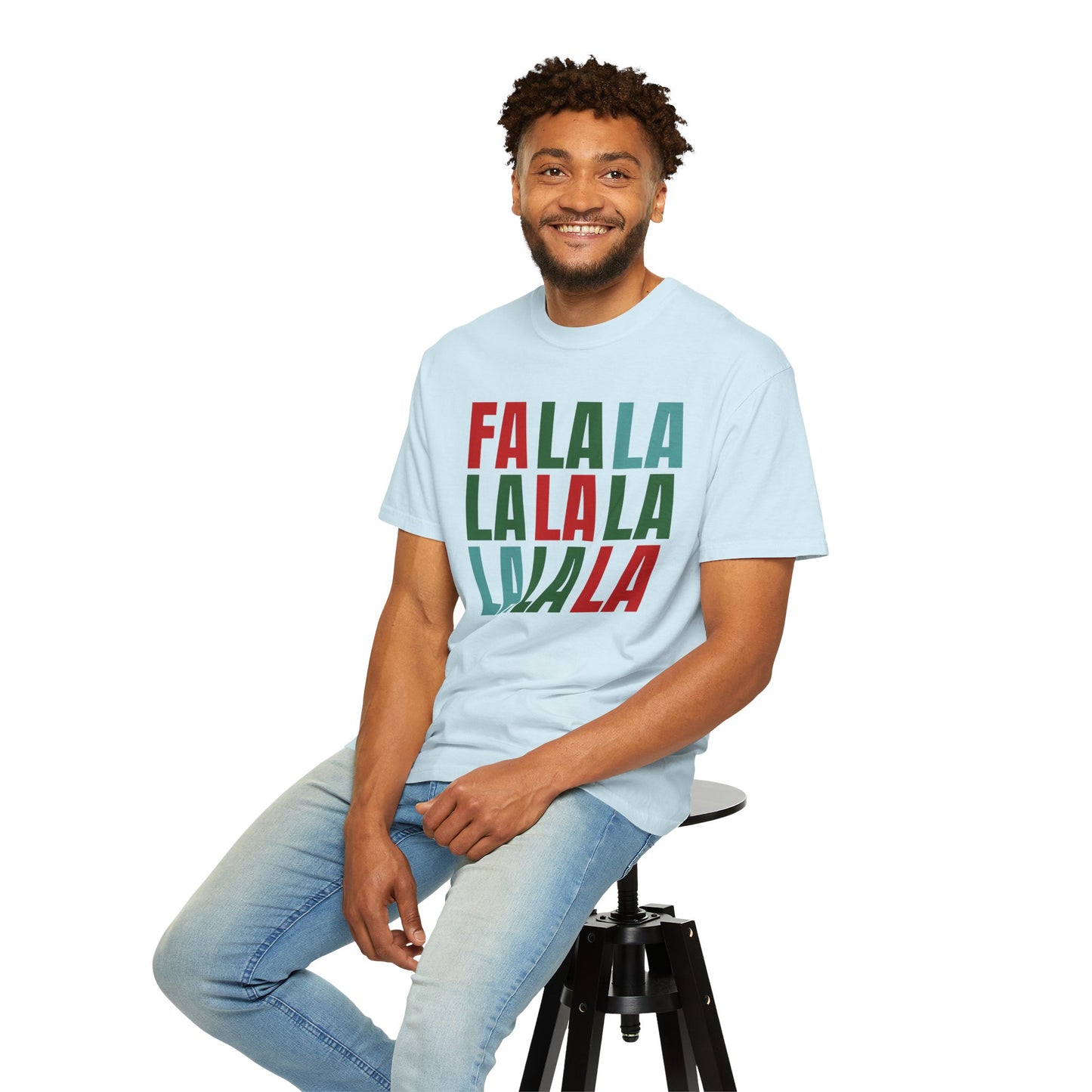Fa La La La La La La La La - Comfort Colors Shirt