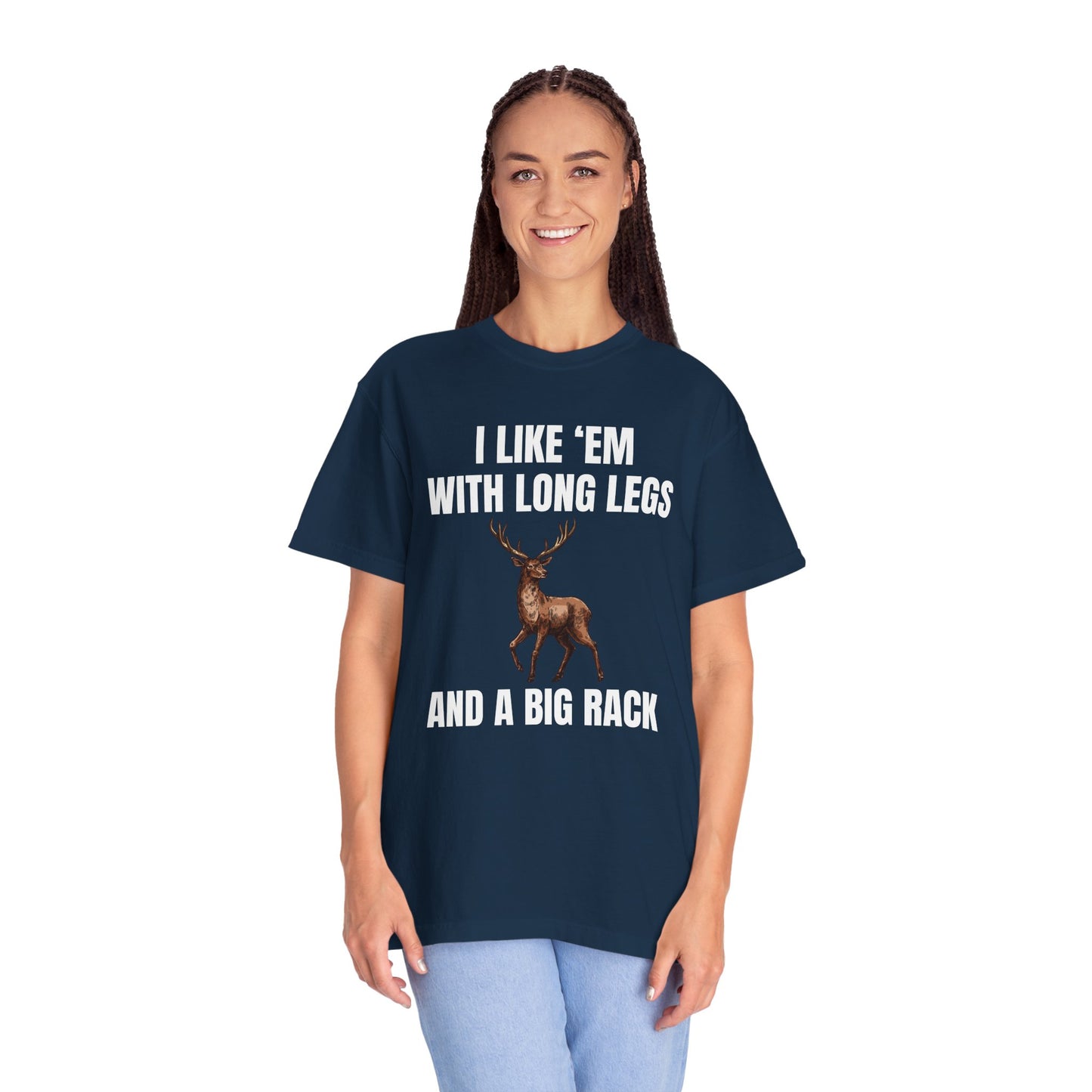 I Like 'Em With Long Legs And A Big Rack - Comfort Colors Shirt