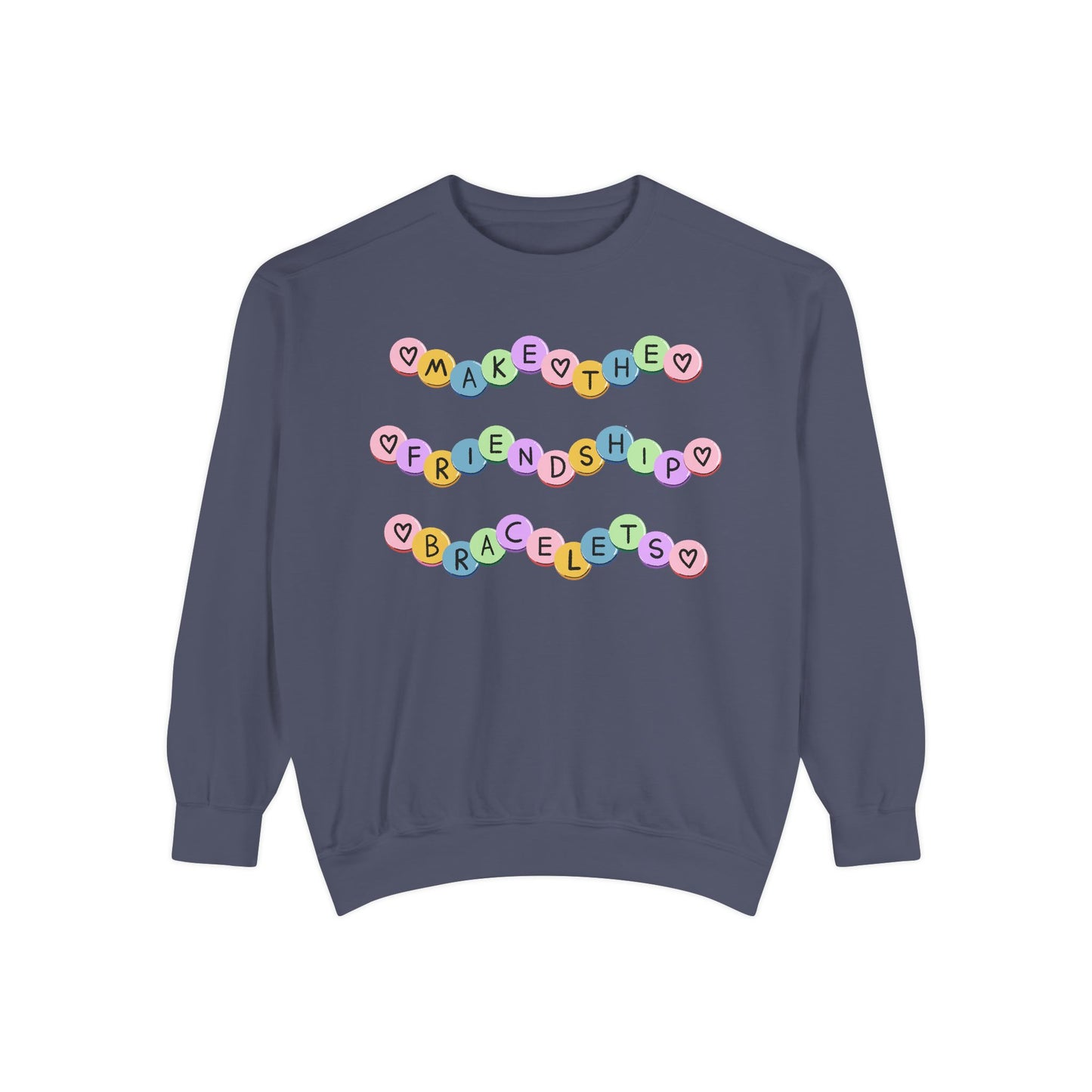 Make The Friendship Bracelets - Comfort Colors Sweatshirt