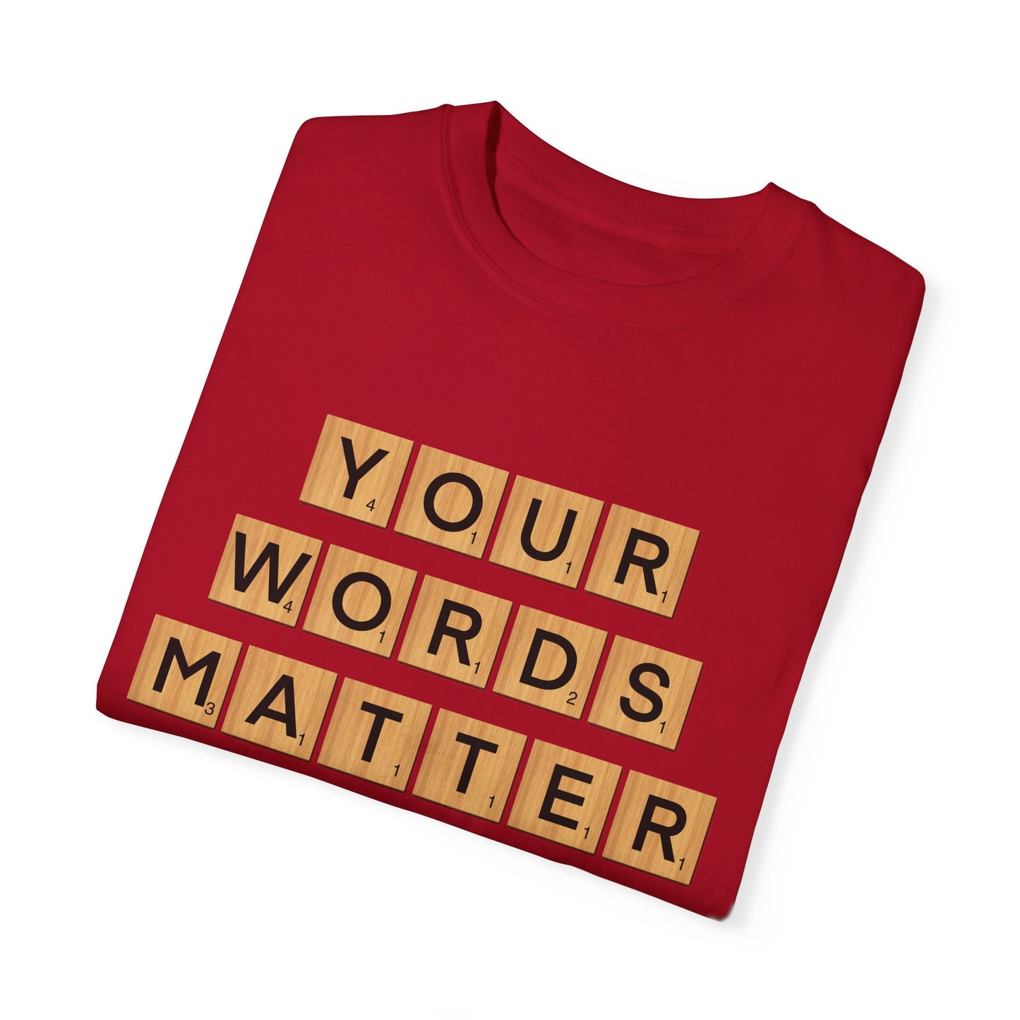 You Words Matter - Comfort Colors Shirt