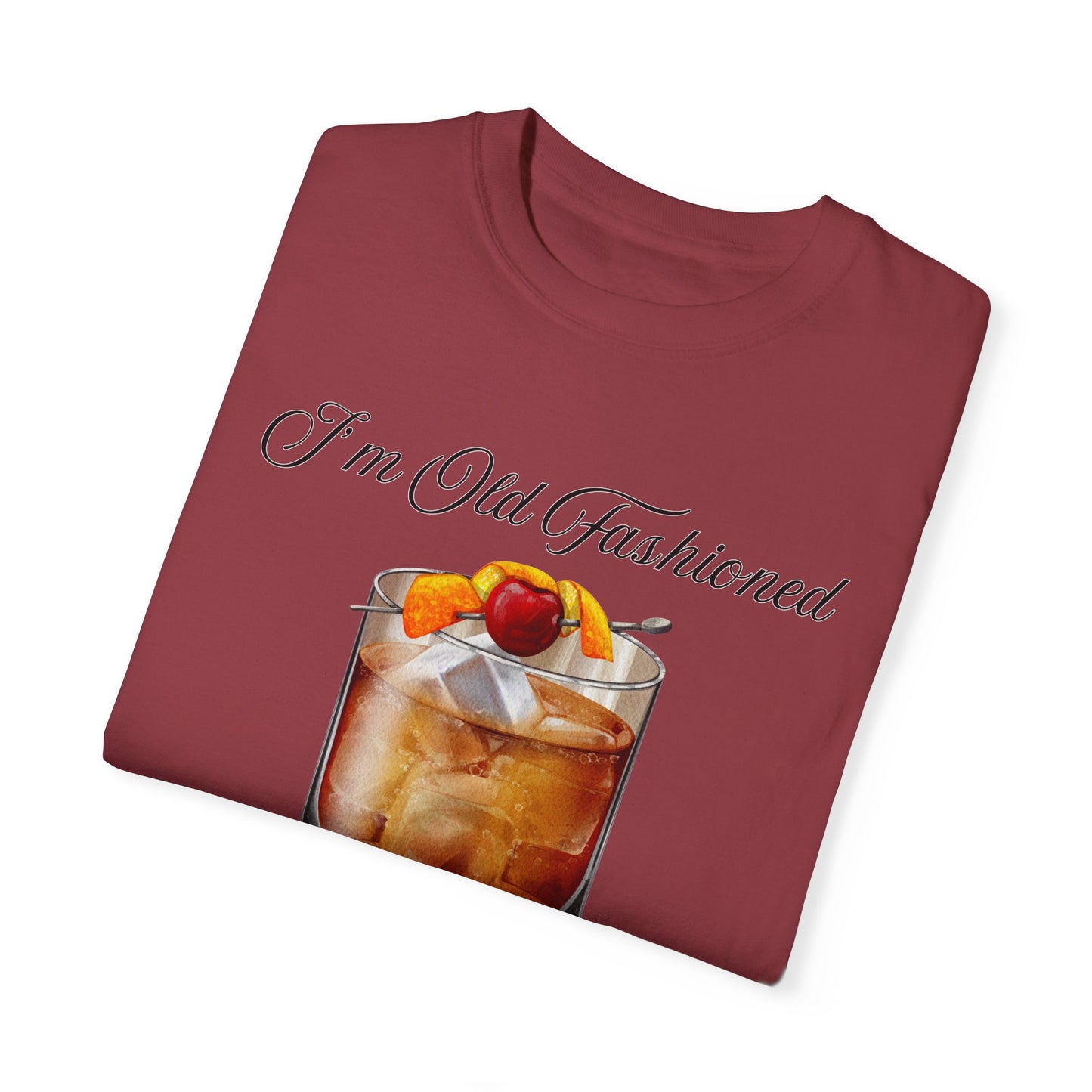 I'm Old Fashioned - Comfort Colors Shirt