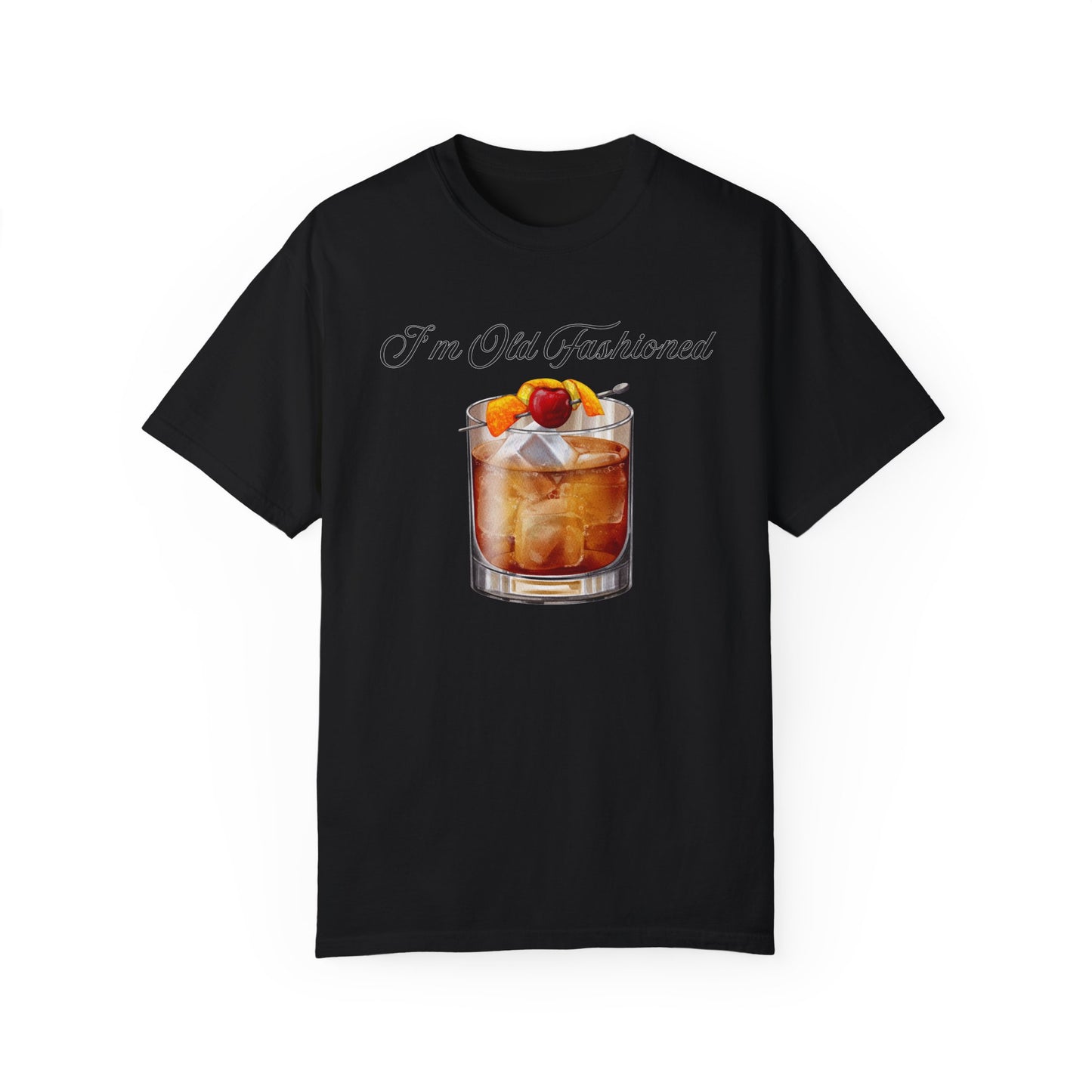 I'm Old Fashioned - Comfort Colors Shirt