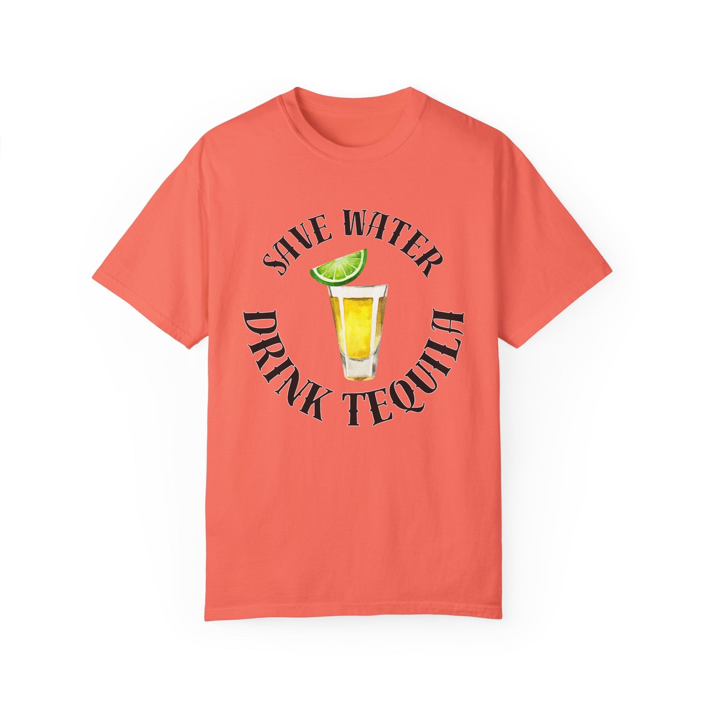 Save Water Drink Tequila - Comfort Colors Shirt