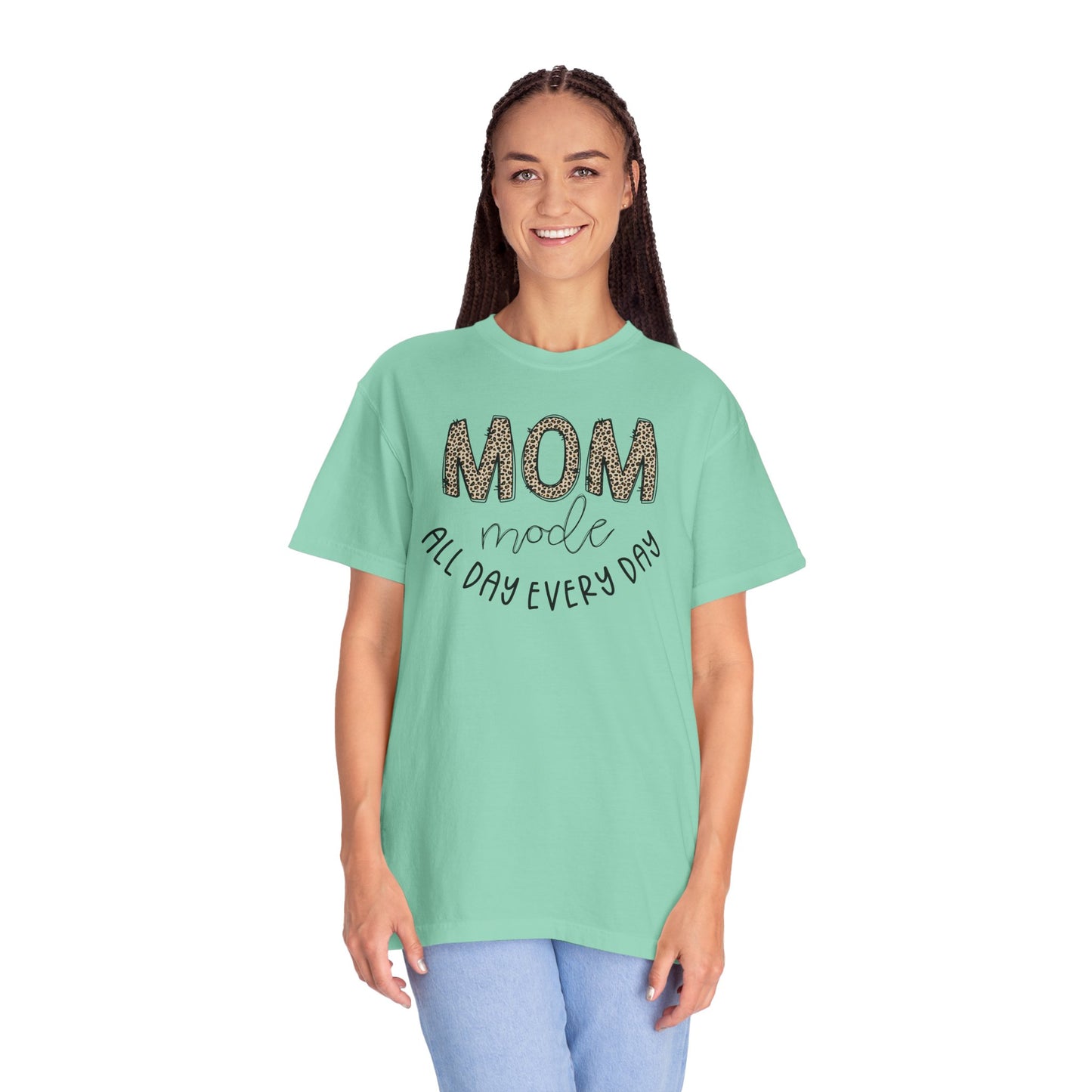 Mom Mode All Day Every Day - Comfort Colors Shirt