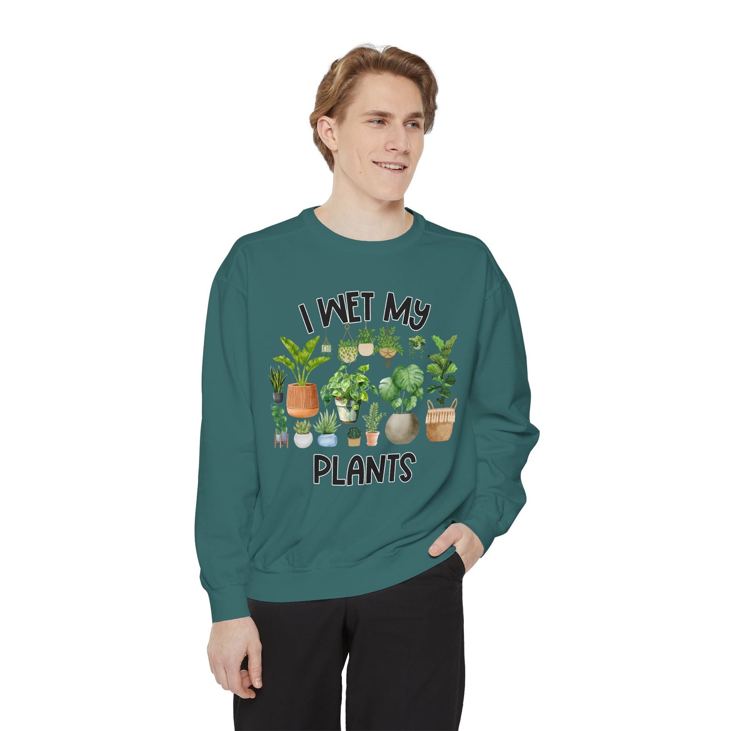 I Wet My Plants - Comfort Colors Sweatshirt