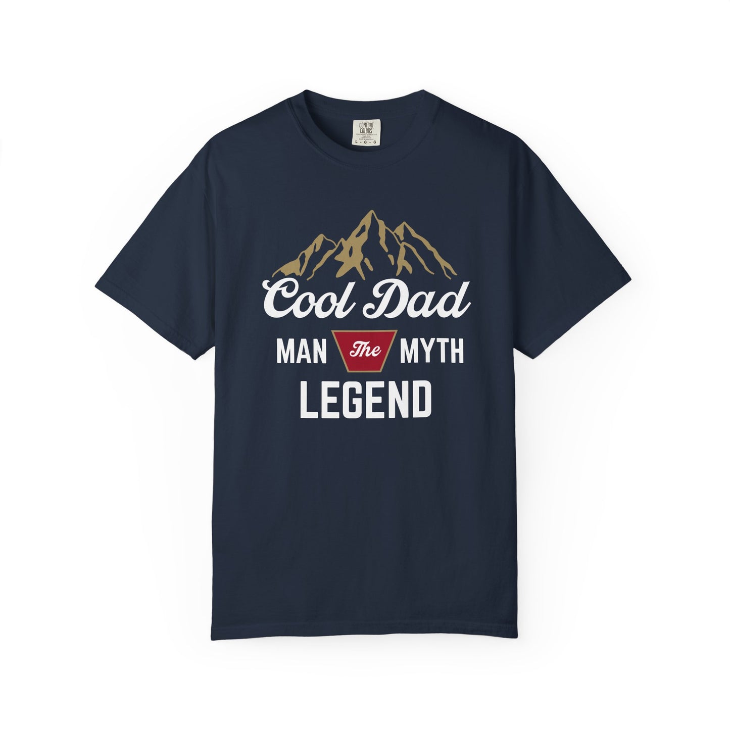 Cool Dad - The Man, The Myth, The Legend - Comfort Colors Shirt