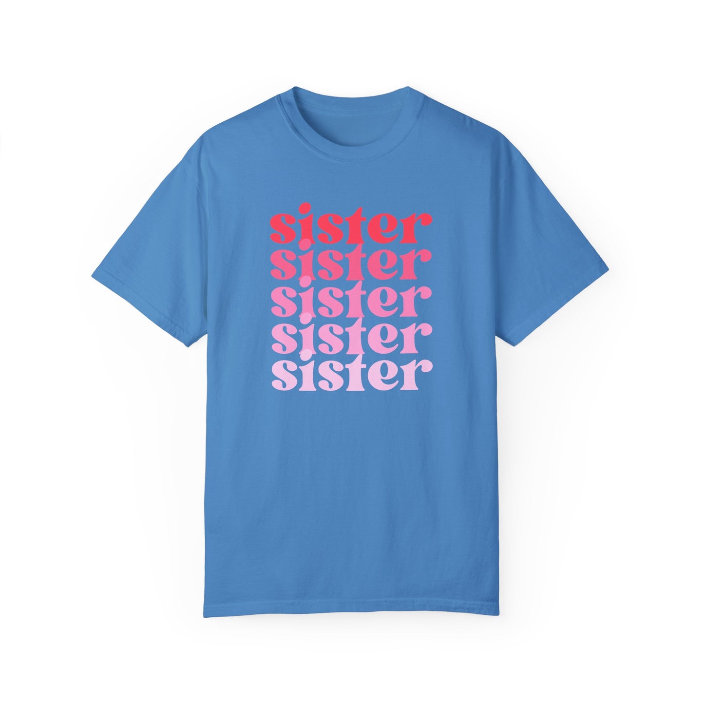 Sister (Pink) - Comfort Colors Shirt
