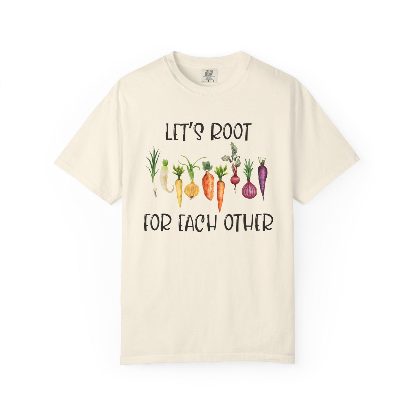 Let's Root For Each Other - Comfort Colors Shirt